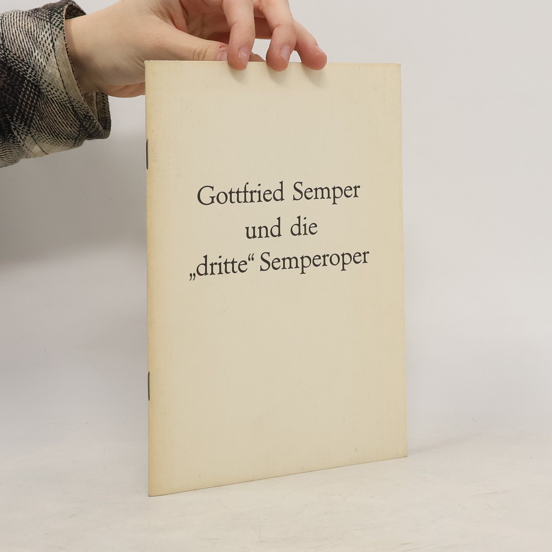 Wolfgang Hansch Gottfried Semper und die "dritte Semperoper"