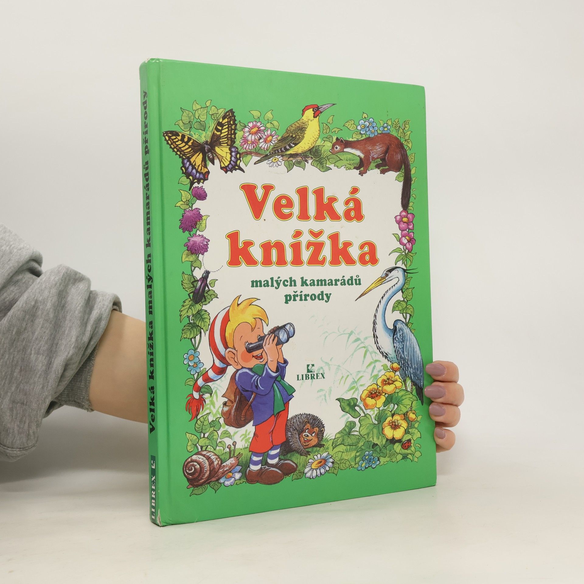 Anikó Csörgő Velká knížka malých kamarádů přírody