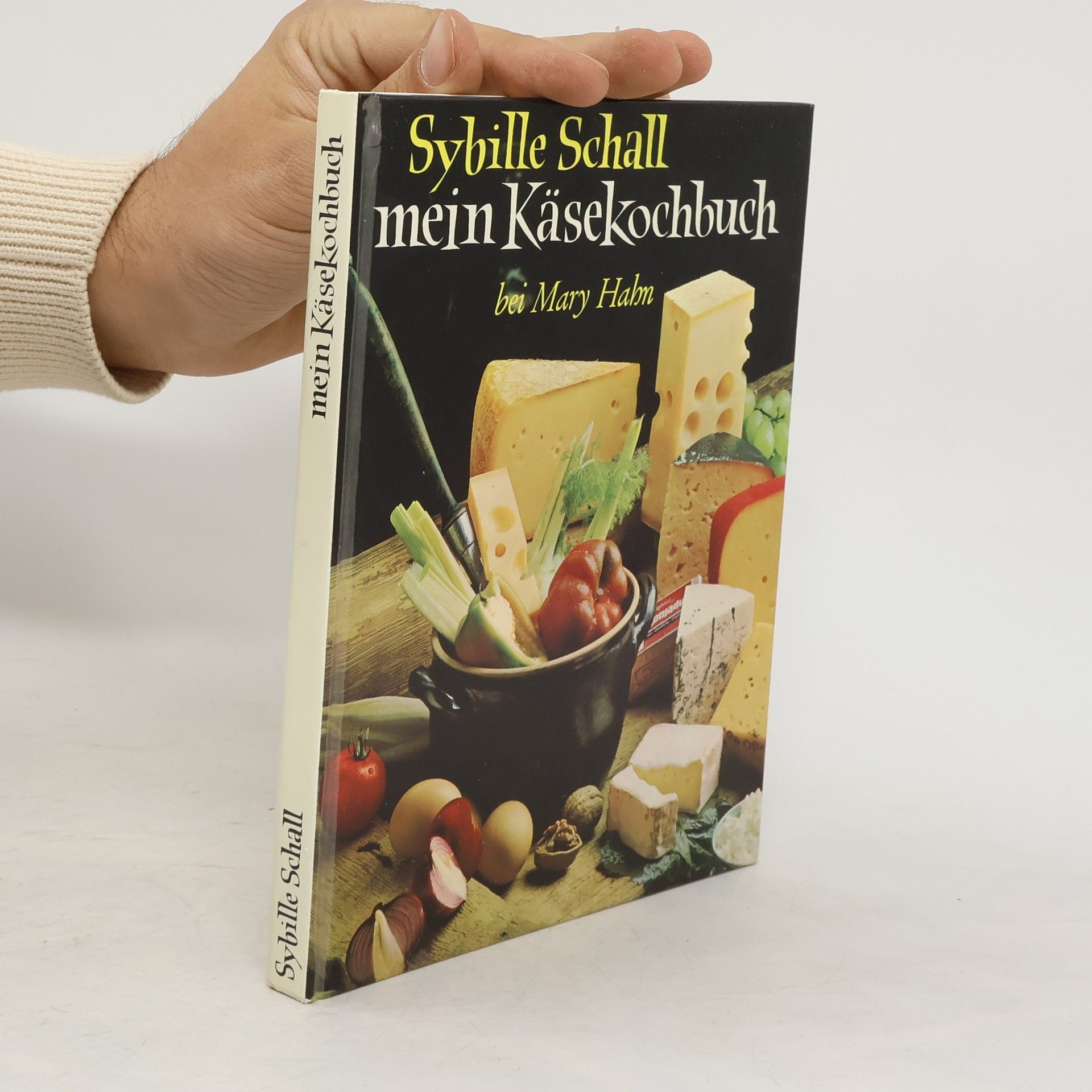 Hahn Mary Sybille Schall. Mein Käsekochbuch