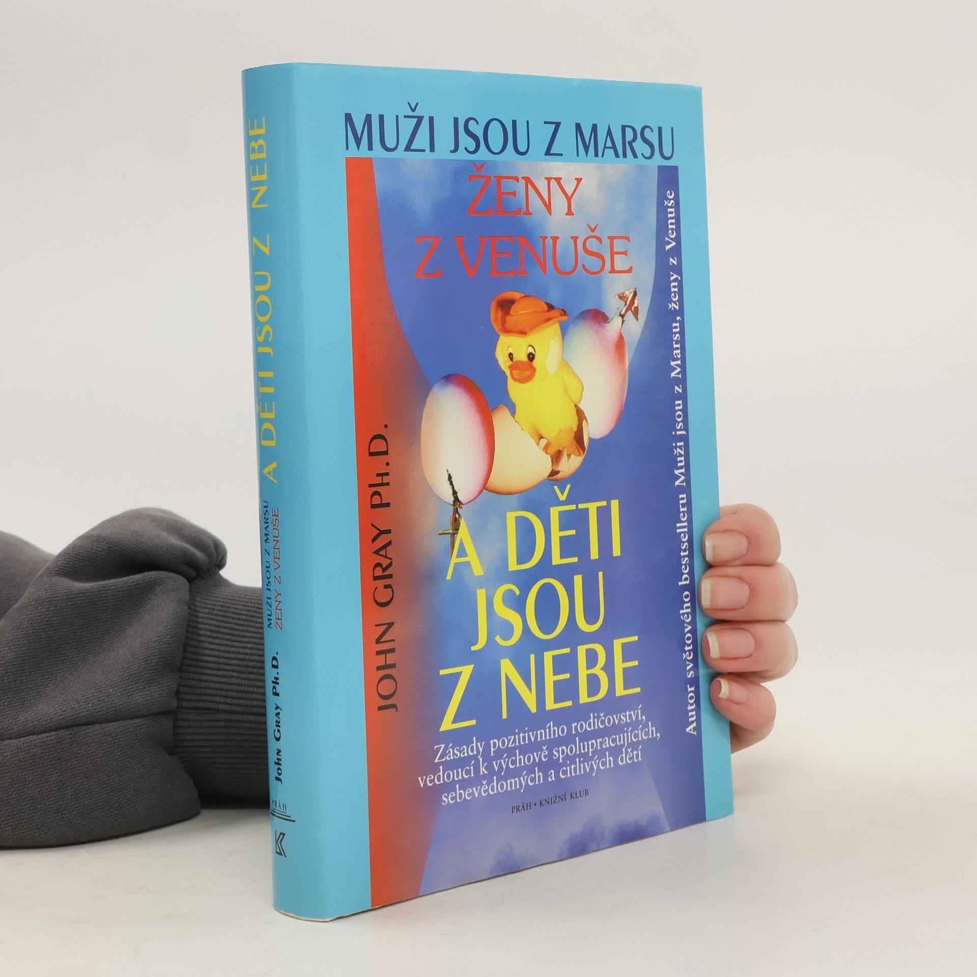 John Gray Muži jsou z Marsu, ženy z Venuše a děti jsou z nebe