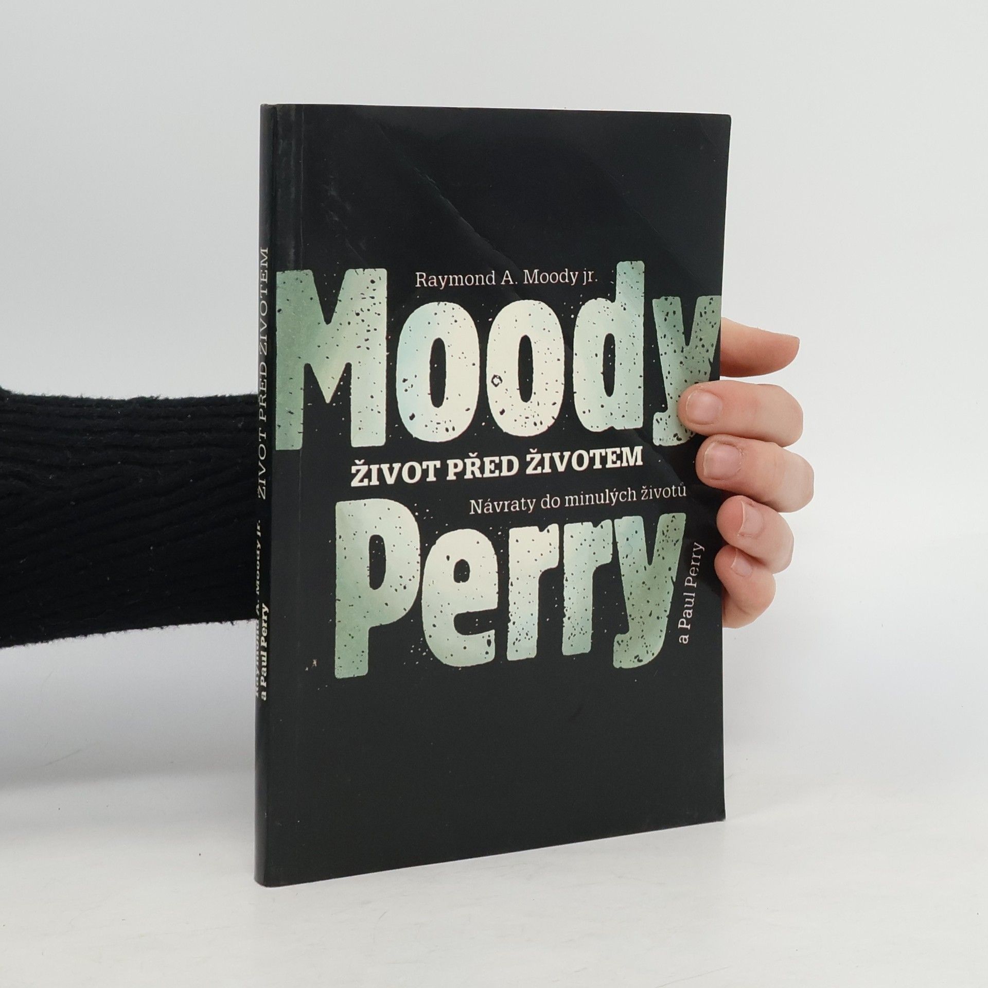 Raymond A. Moody Život před životem: Návraty do minulých životů