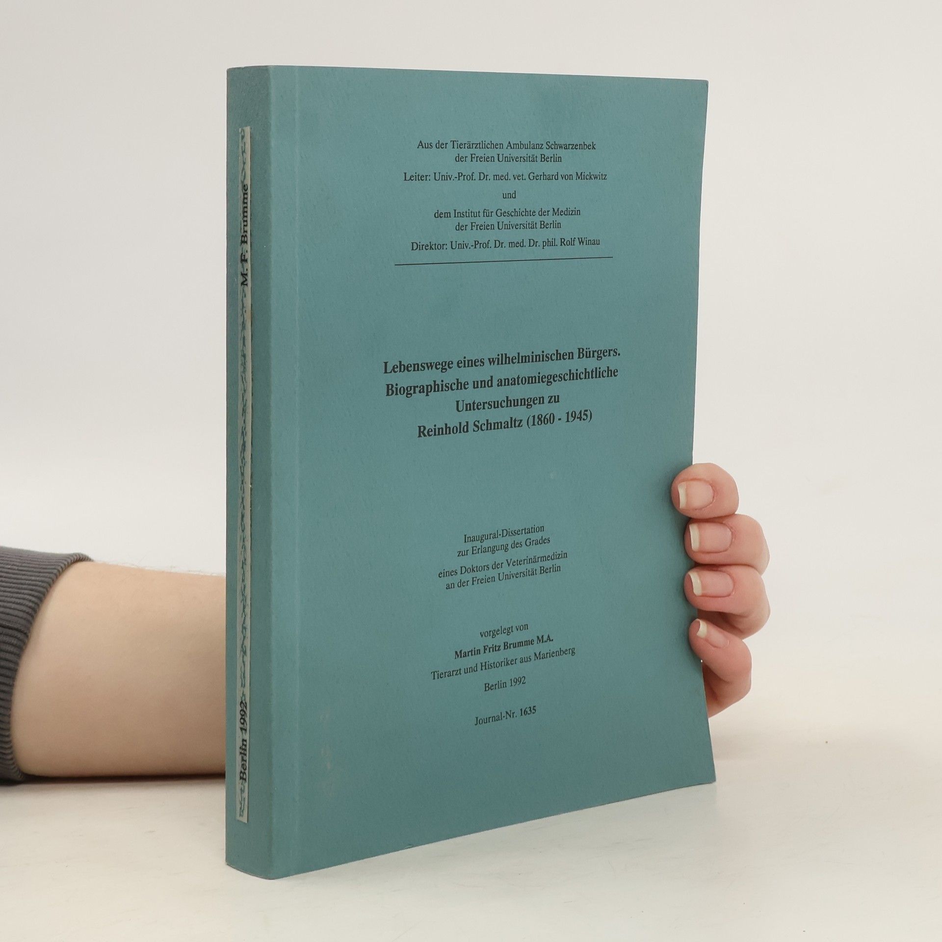 Various authors Lebenswege eines wilhelminischen Bürgers. Biographische und anatomiegeschichtliche Untersuchungen zu Reinhold Schmaltz (1860-1945)