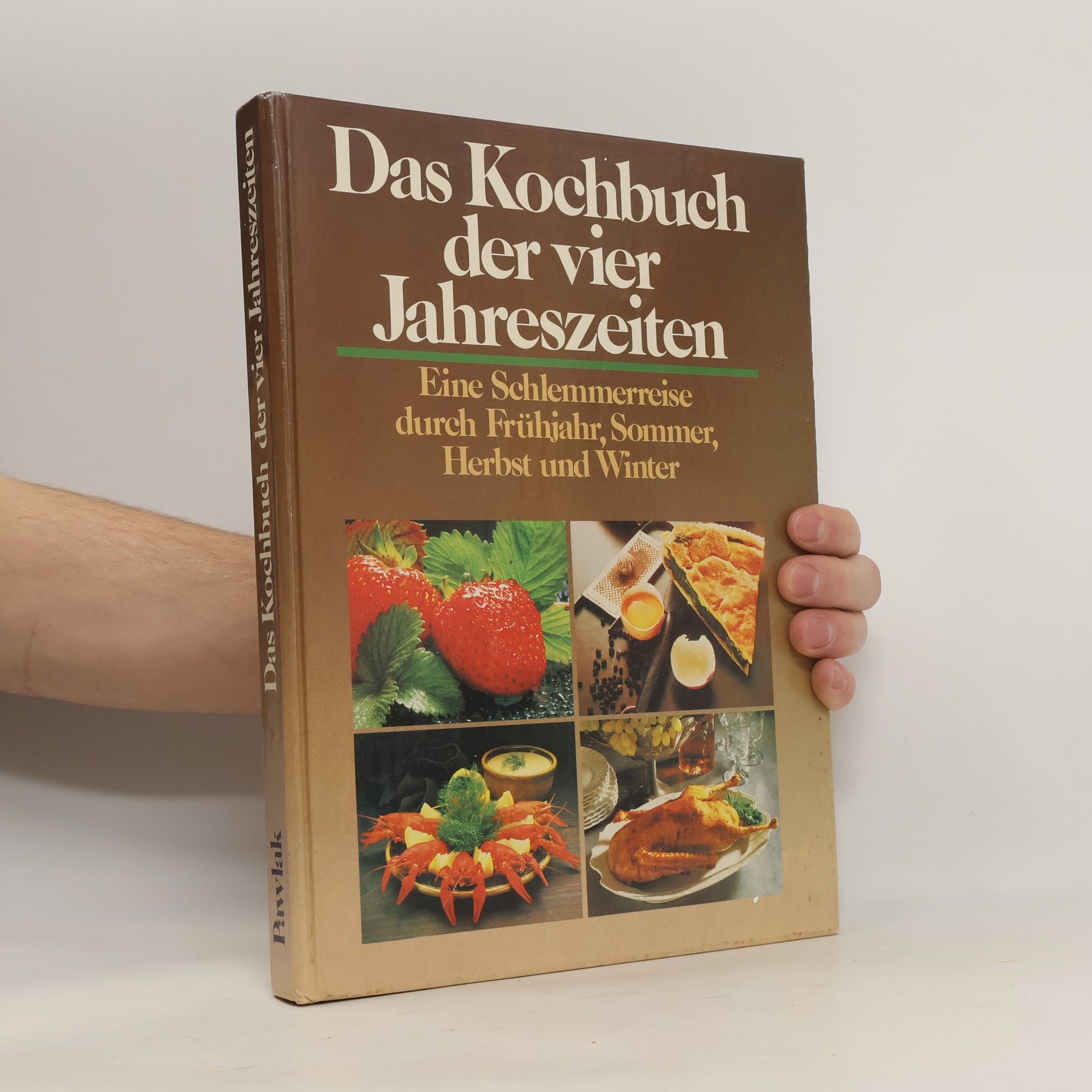 Autorenkollektiv Das Kochbuch der vier Jahreszeiten