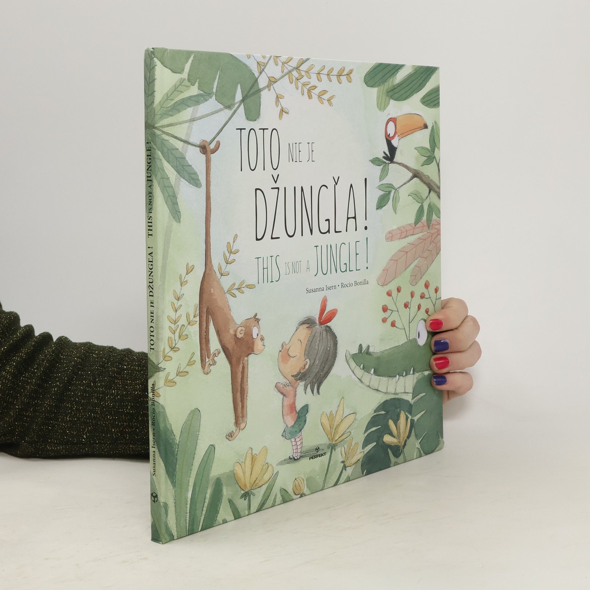 Rocio Bonilla Toto nie je džungľa! This is not a jungle!