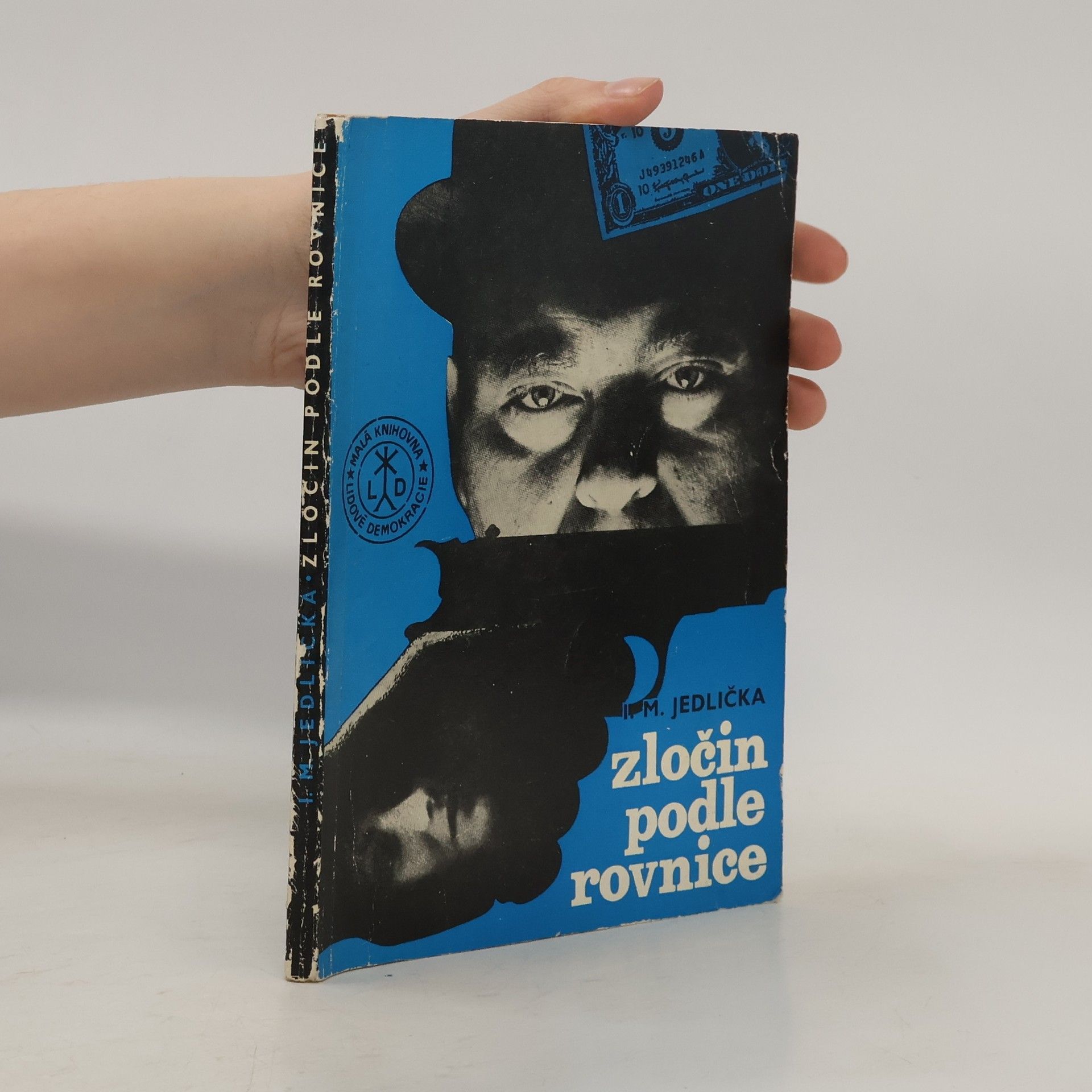 Ivan Milan Jedlička Zločin podle rovnice. 25 let v boji proti kriminalitě