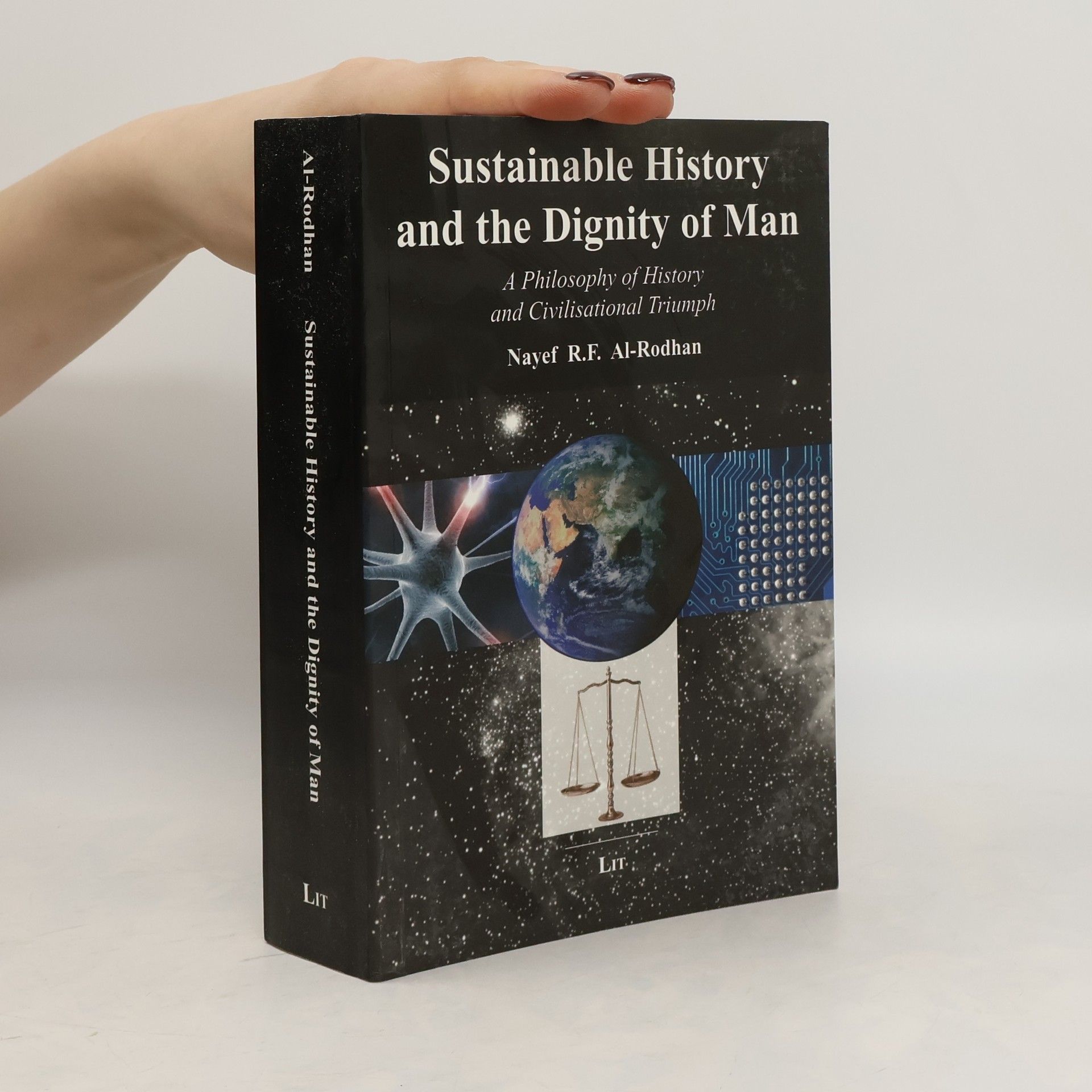 Nayef R. F. al- Rodhan Sustainable history and the dignity of man
