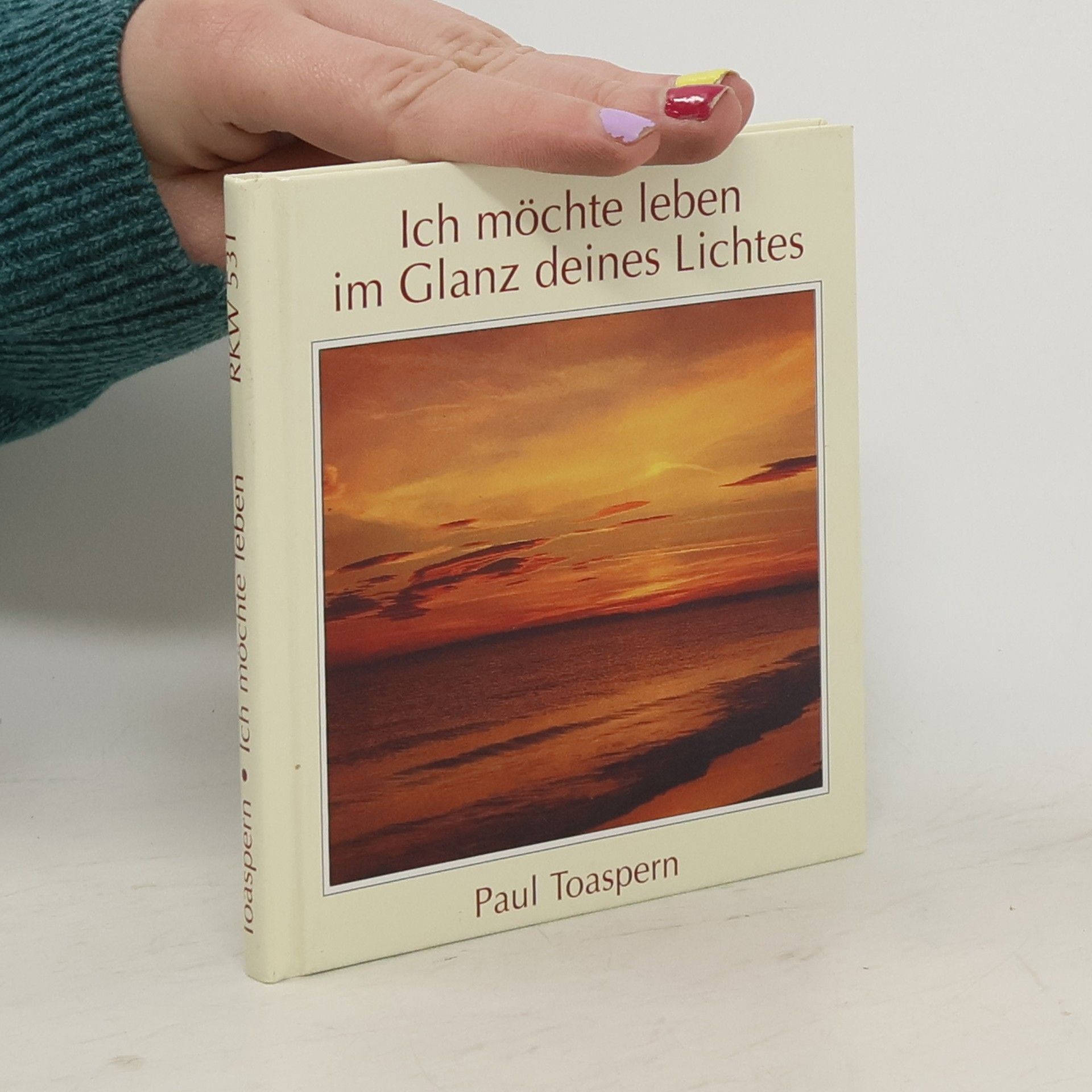 Paul Toaspern Ich möchte leben im Glanz deines Lichtes