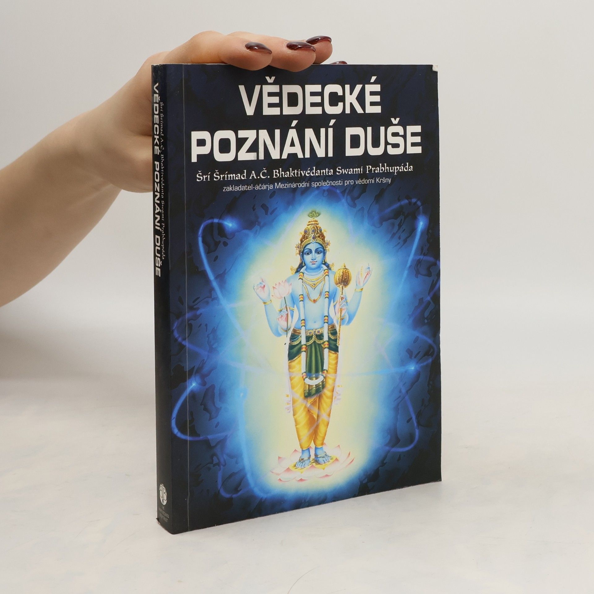 Šrí Šrímad A. Č. Bhaktivédanta Swami Prabhupáda Vědecké poznání duše