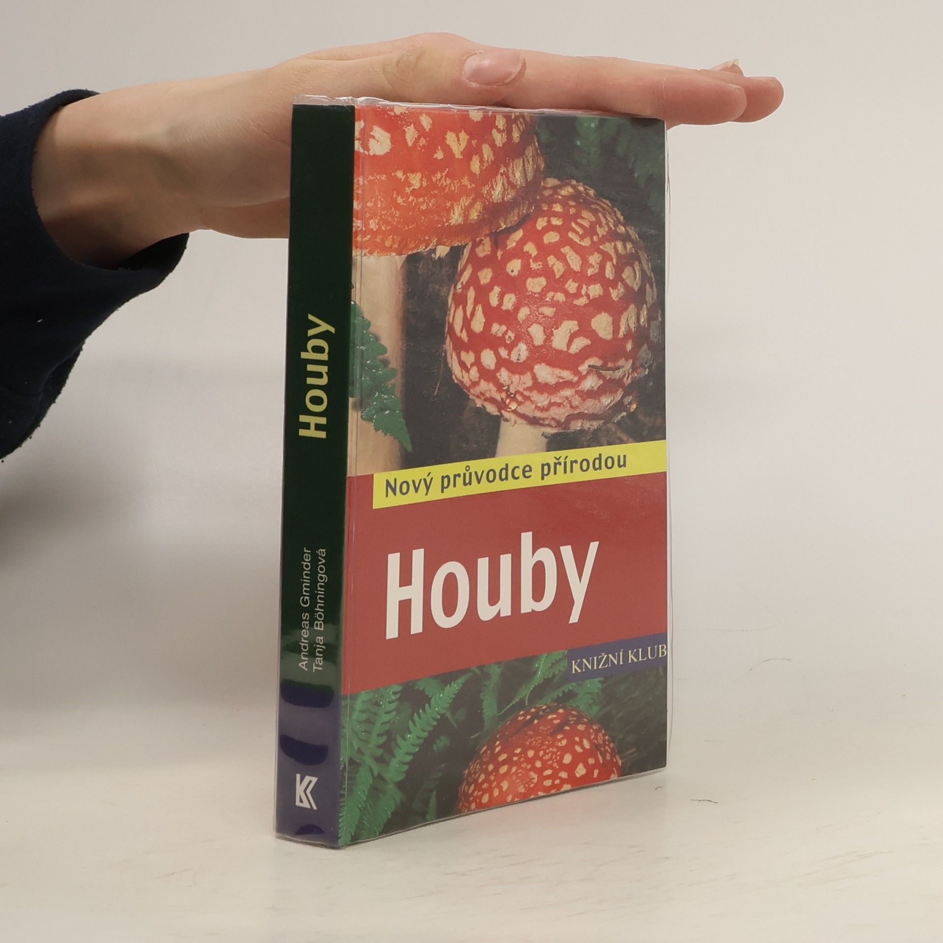 Andreas Gminder Houby : nový průvodce přírodou