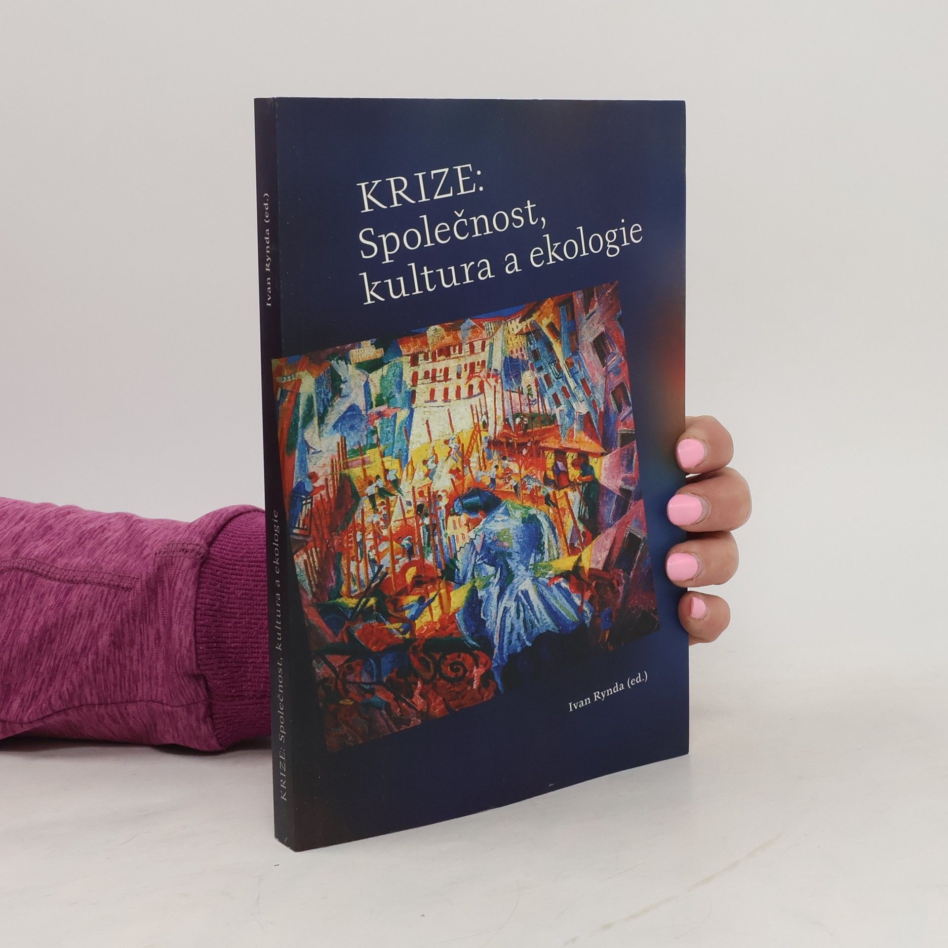 Ivan Rynda Krize: Společnost, kultura a ekologie