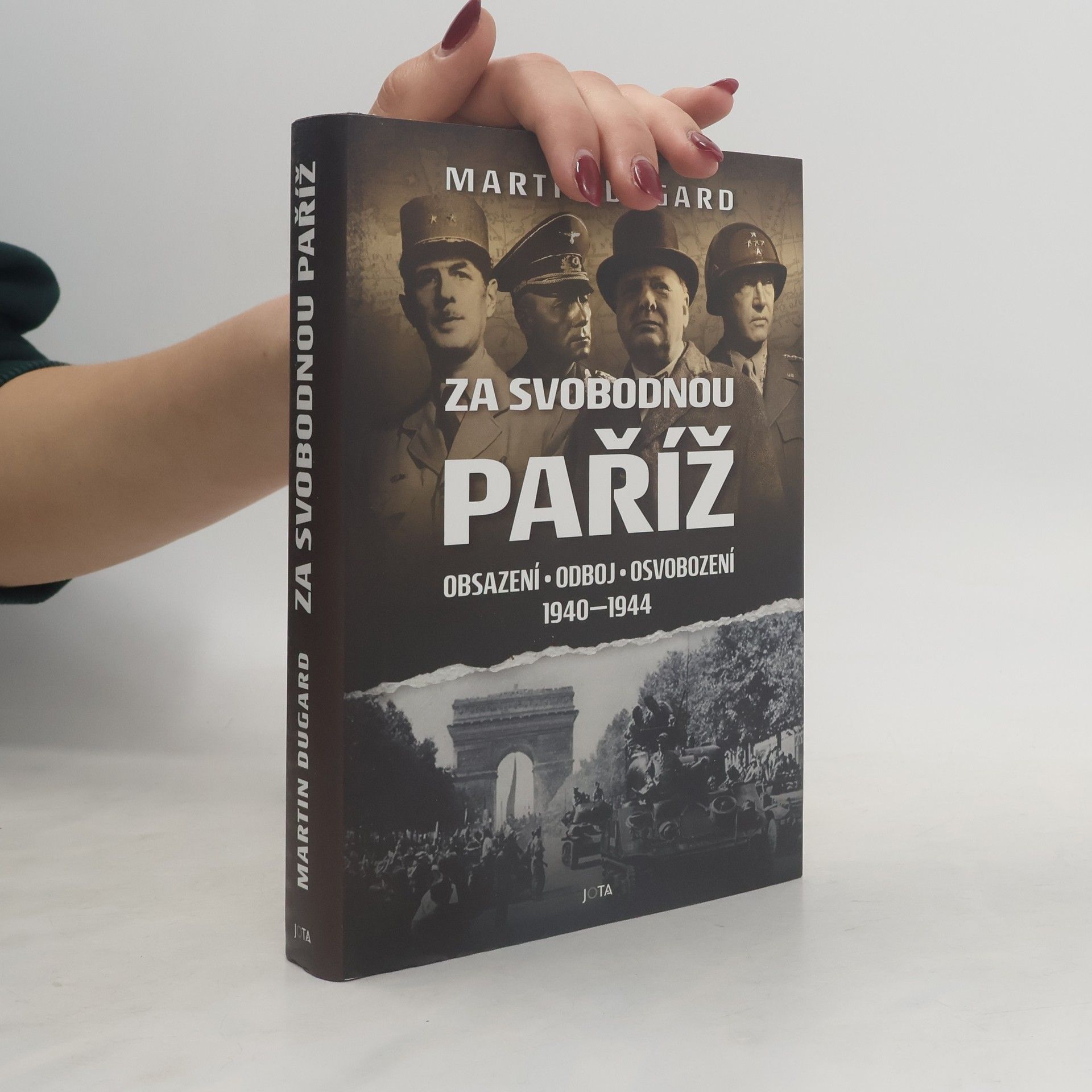 Martin Nový Za svobodnou Paříž: Obsazení, odboj, osvobození 1940-1944