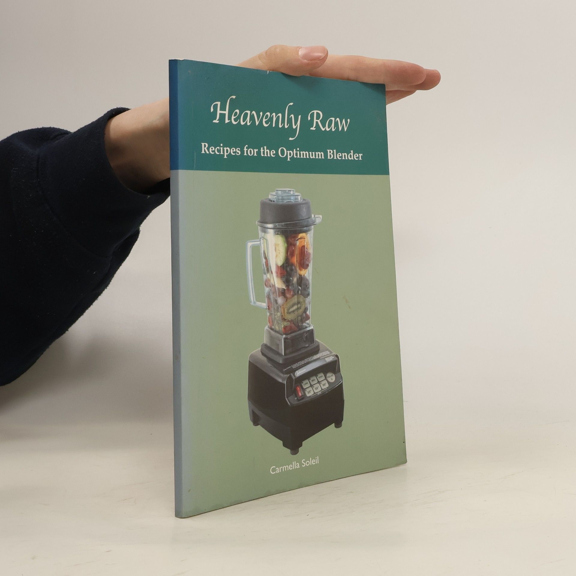 Carmella Soleil Heavenly Raw Recipes for the Optimum Blender