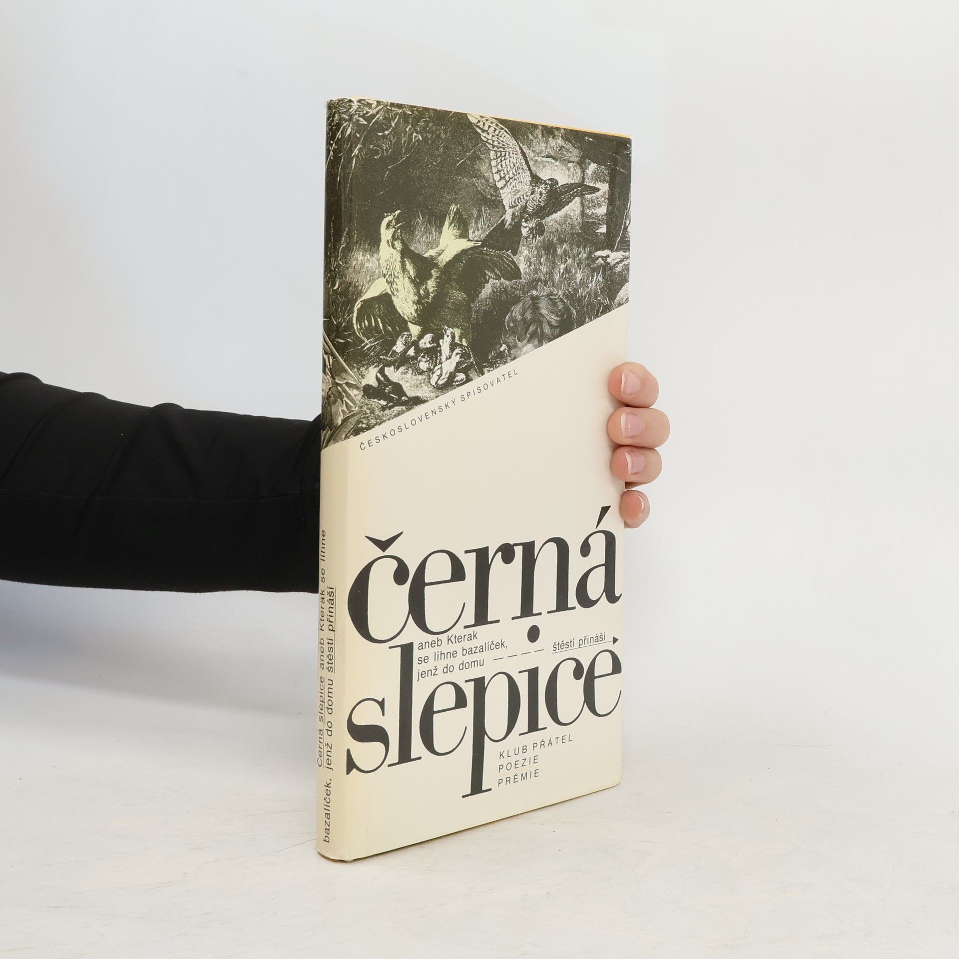 Miroslav Huptych Černá slepice, aneb, Kterak se líhne bazalíček, jenž do domu štěstí přináší