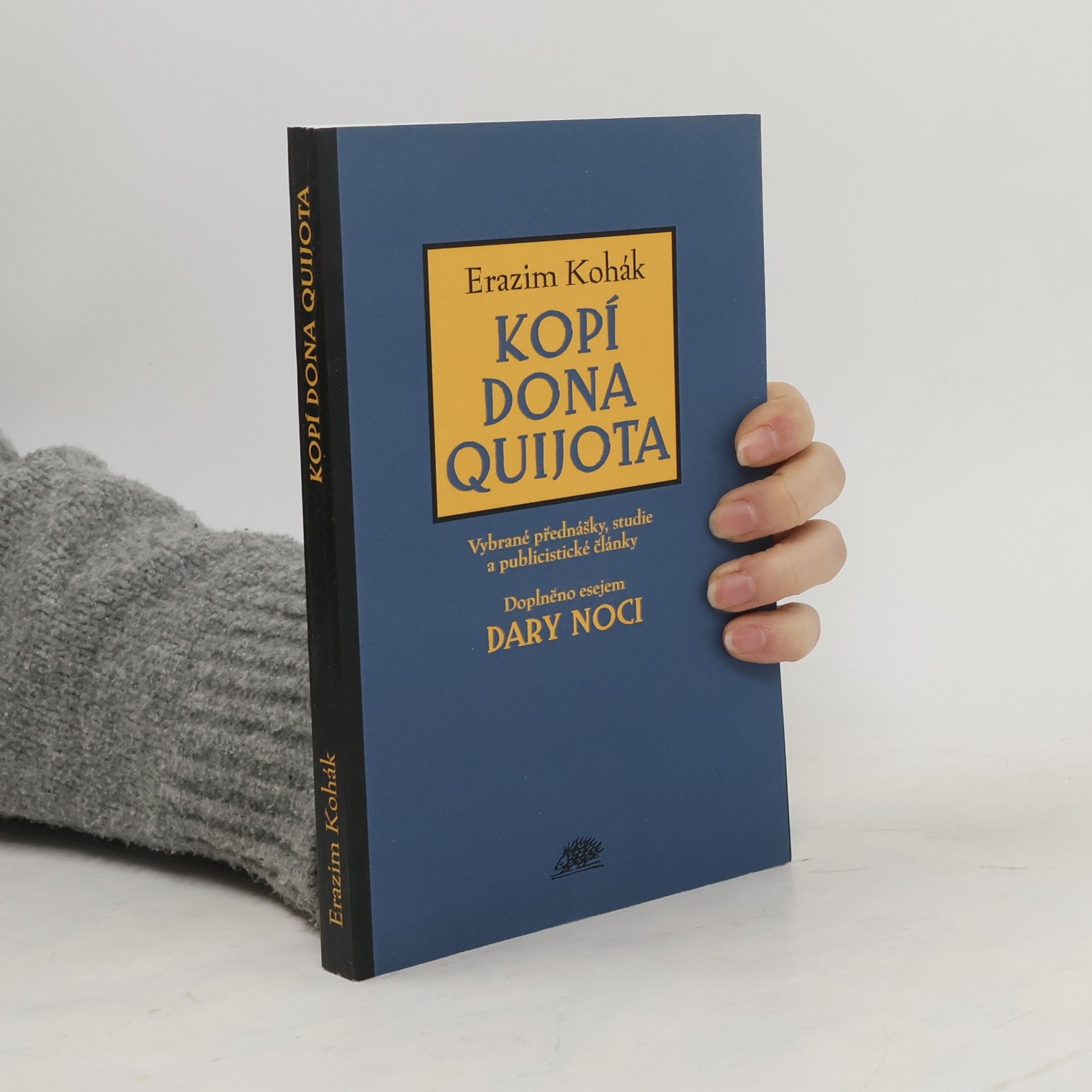 Erazim Kohák Kopí Dona Quijota: Vybrané přednášky, studie a publicistické články