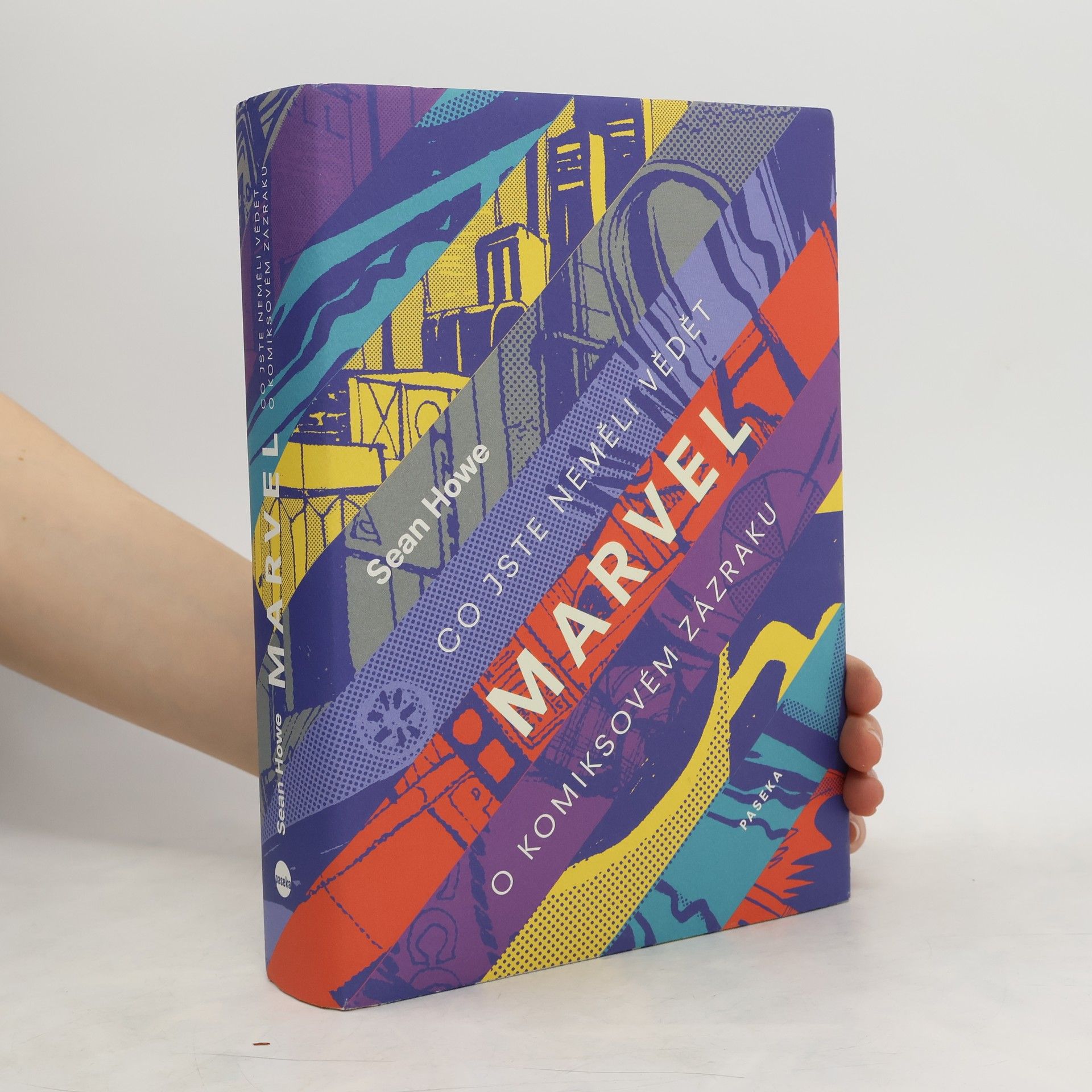 Sean Howe Marvel: Co jste neměli vědět o komiksovém zázraku