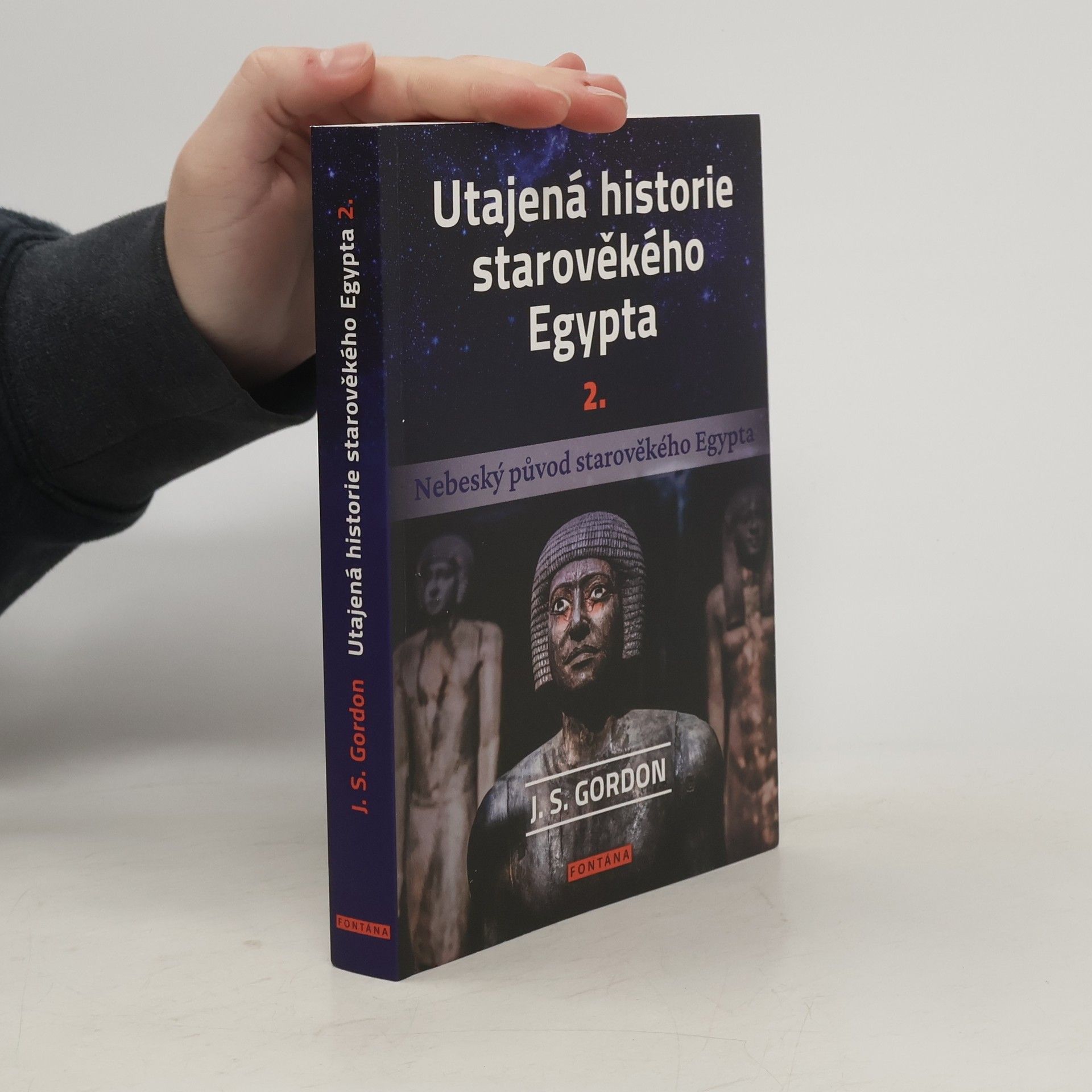 Jon Gordon Utajená historie starověkého Egypta 2. - Nebeský původ starověkého Egypta