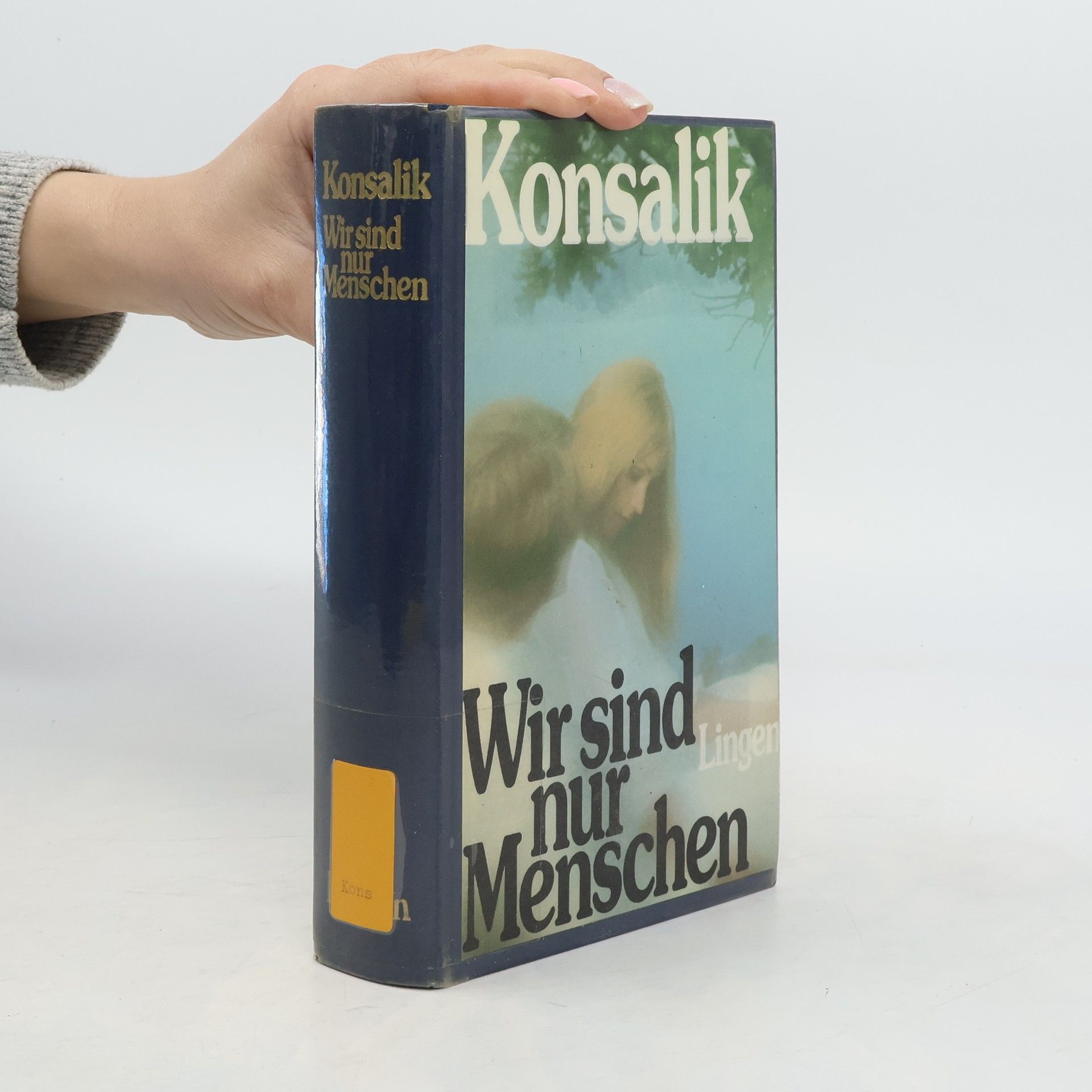 Heinz G. Konsalik Wir sind nur Menschen
