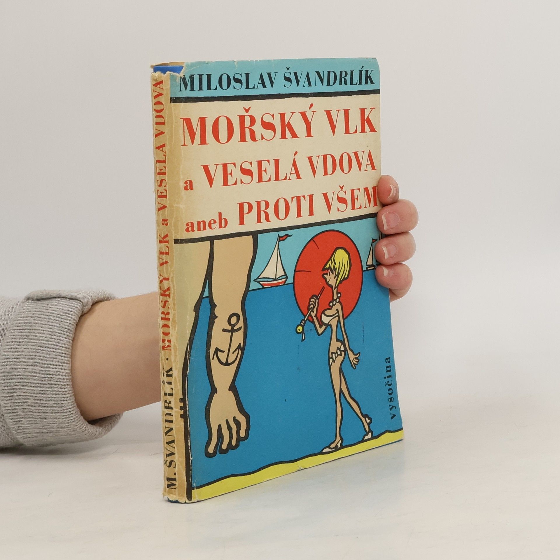 Miloslav Švandrlík Mořský vlk a veselá vdova aneb Proti všem