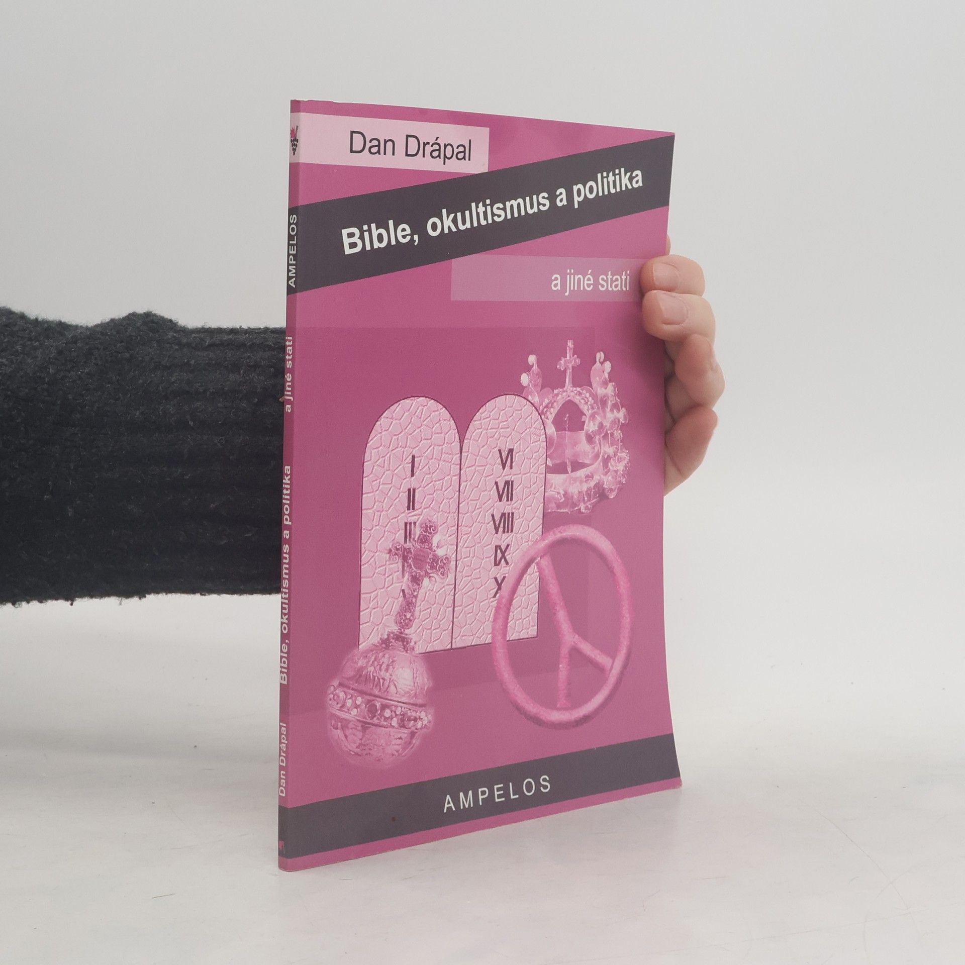 Dan Drápal Bible, okultismus a politika a jiné stati