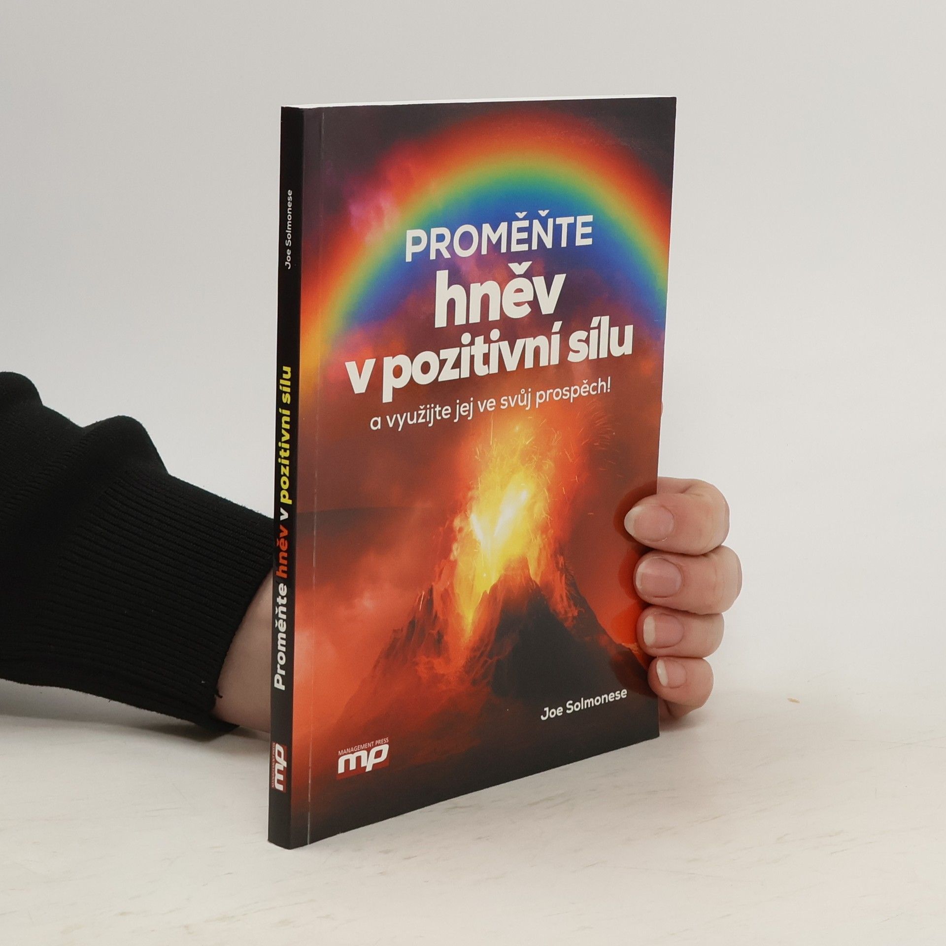Joe Solmonese Proměňte hněv v pozitivní sílu a využijte jej ve svůj prospěch!