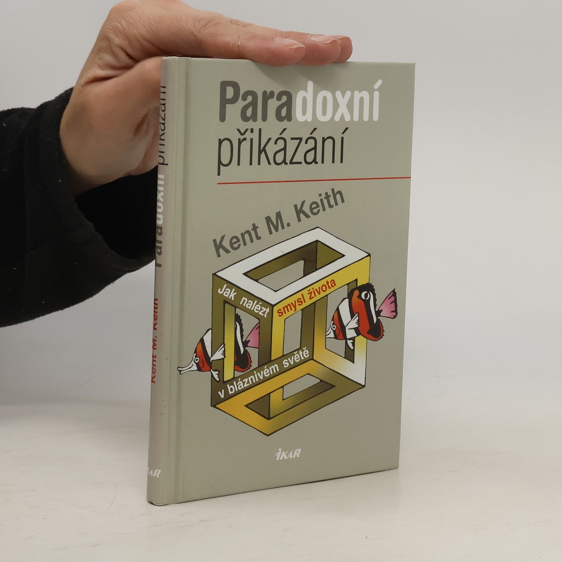 Kent M. Keith Paradoxní přikázání