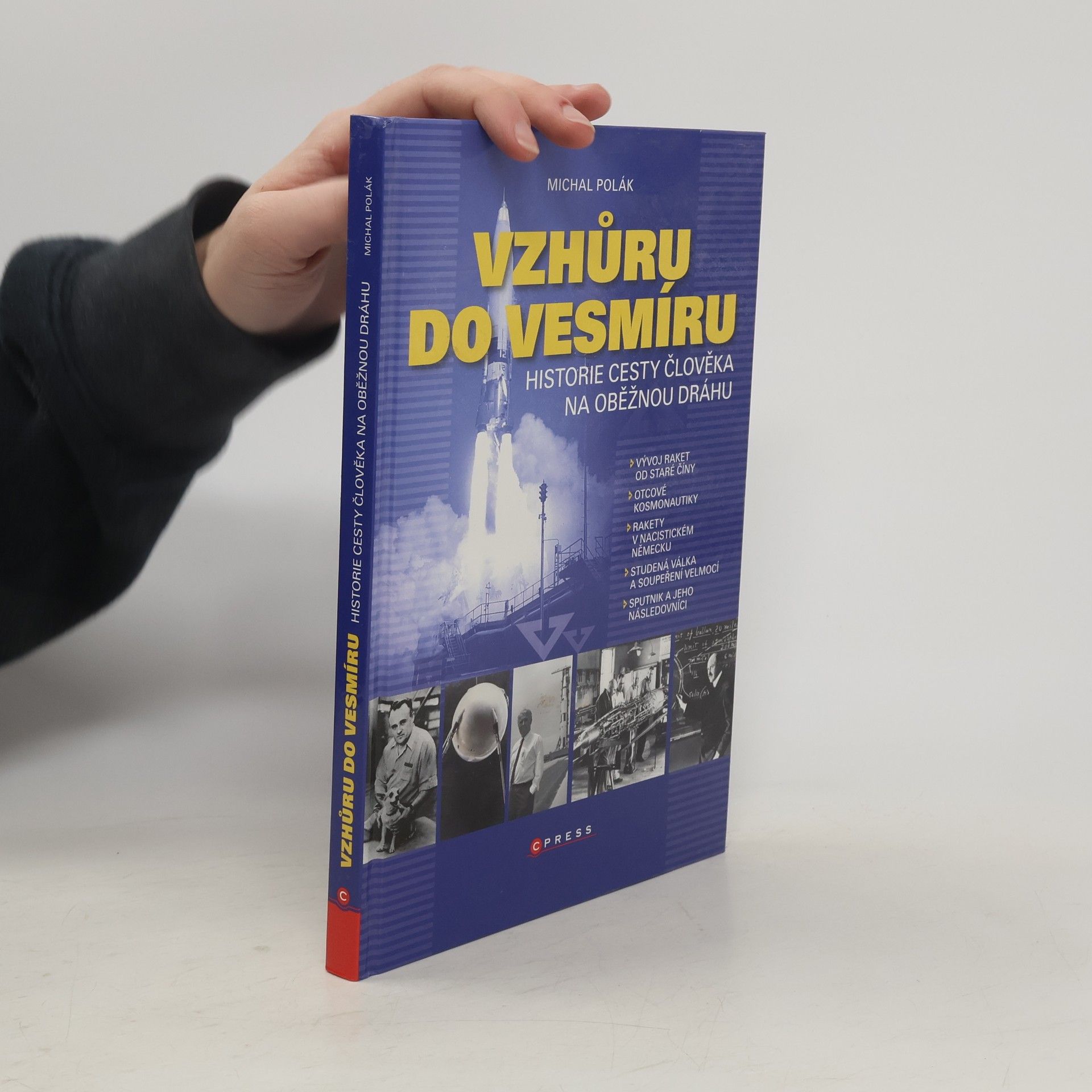 Michal Polák Vzhůru do vesmíru : historie cesty člověka na oběžnou dráhu