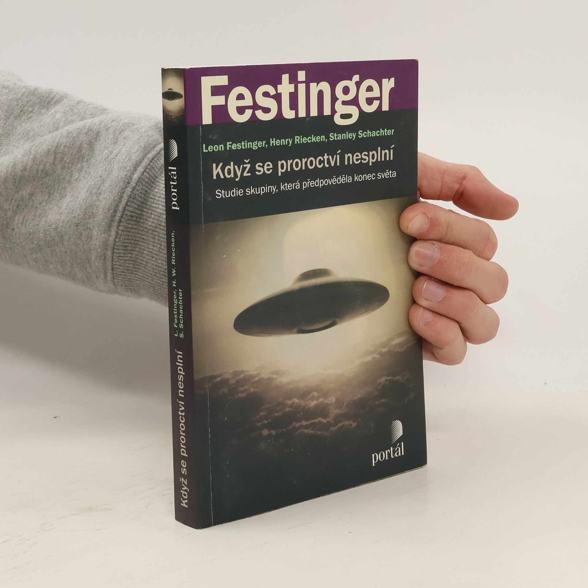 Leon Festinger Když se proroctví nesplní : studie skupiny, která předpověděla konec světa