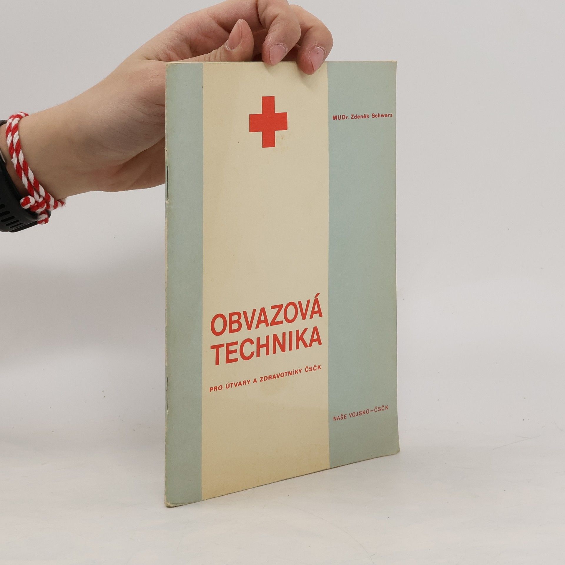 Zdeněk Schwarz Obvazová technika pro útvary a zdravotníky ČSČK