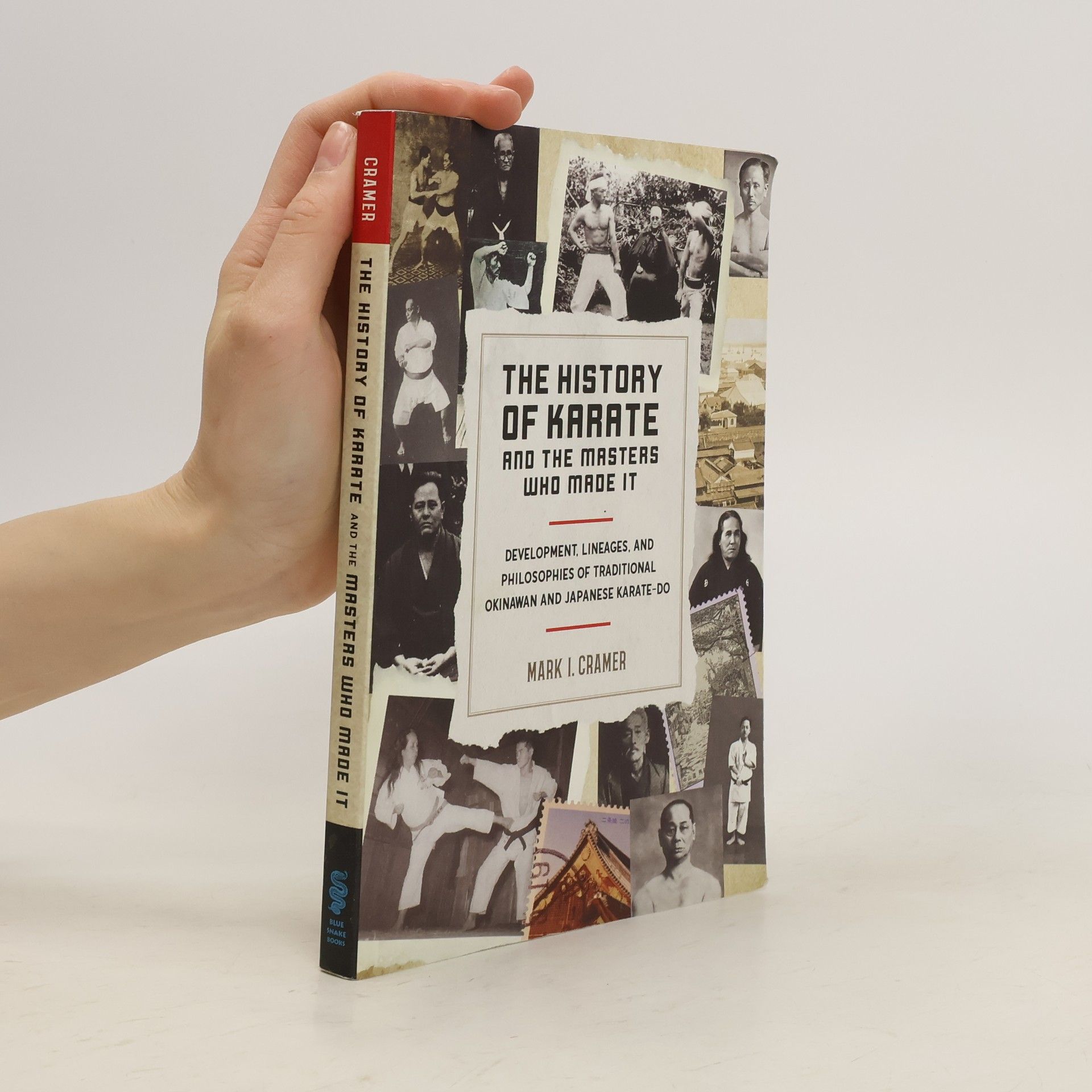 Mark I. Cramer History of Karate and the Masters Who Made It