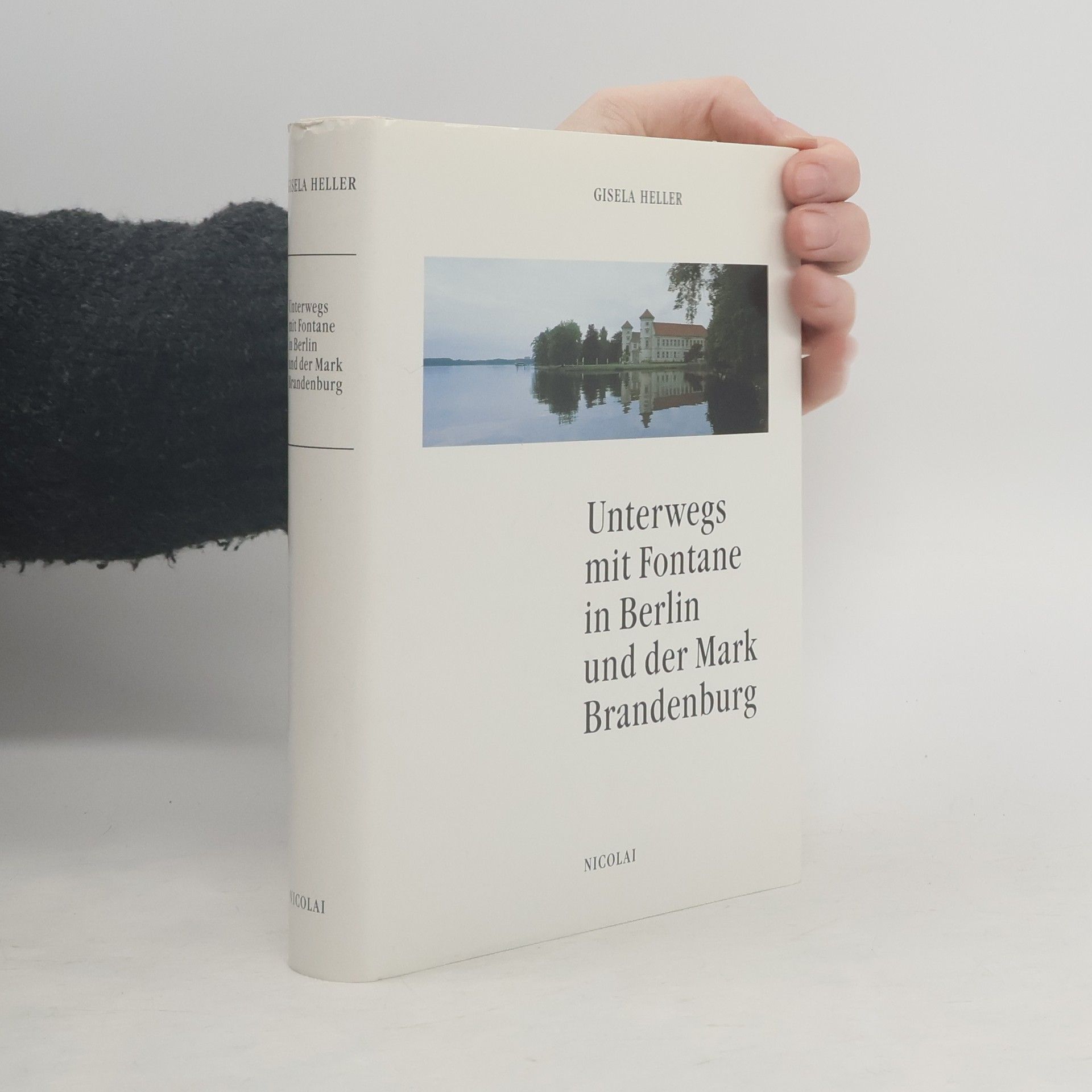 Gisela Heller Unterwegs mit Fontane in Berlin und der Mark Brandenburg