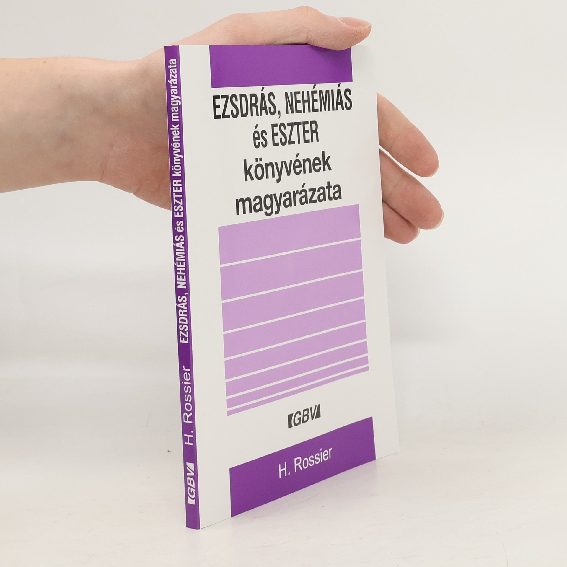 Henri Rossier Ezsdrás, Nehémiás és Eszter könyvének magyarázata