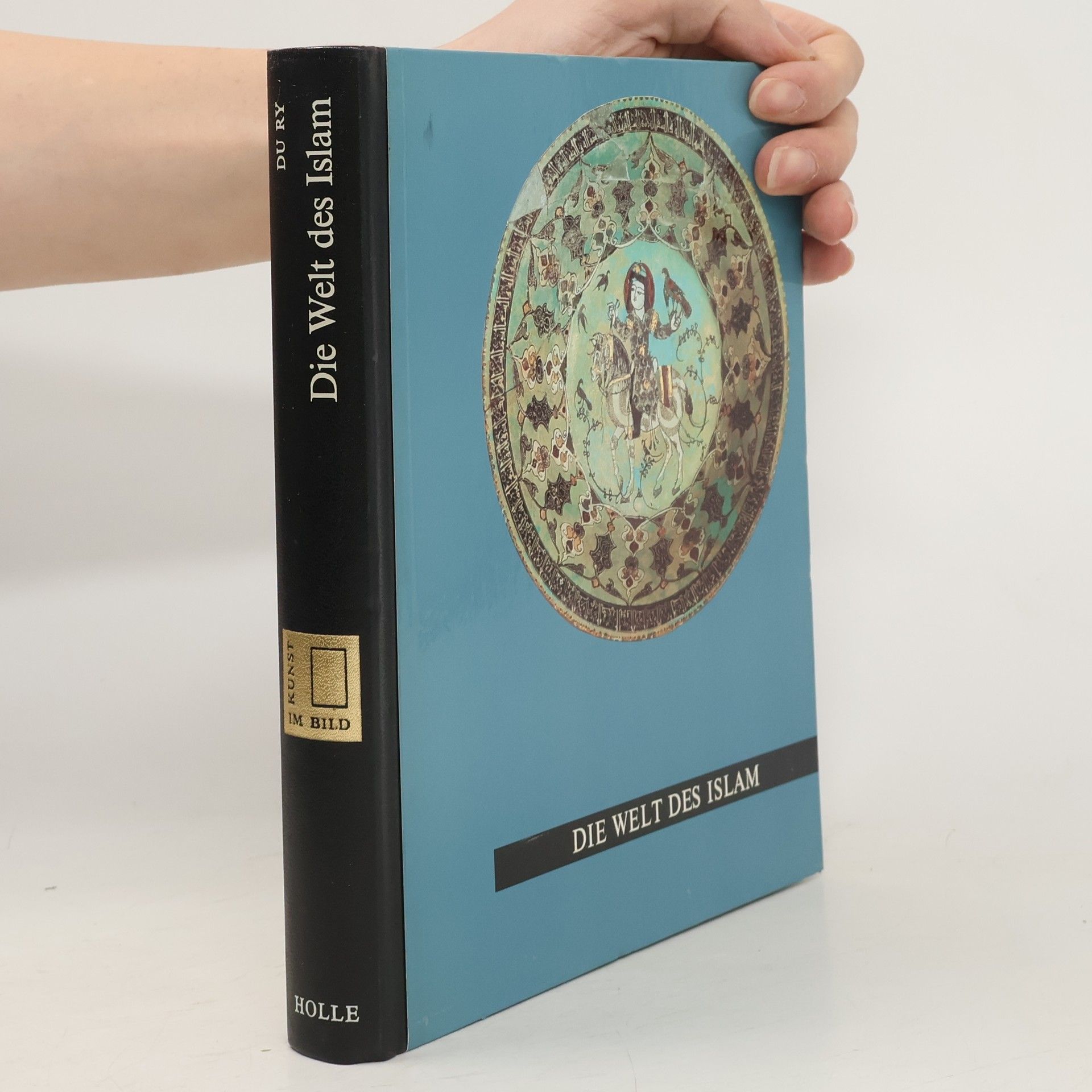 Carel J. Du Ry Kunst im Bild. Die Welt des Islam