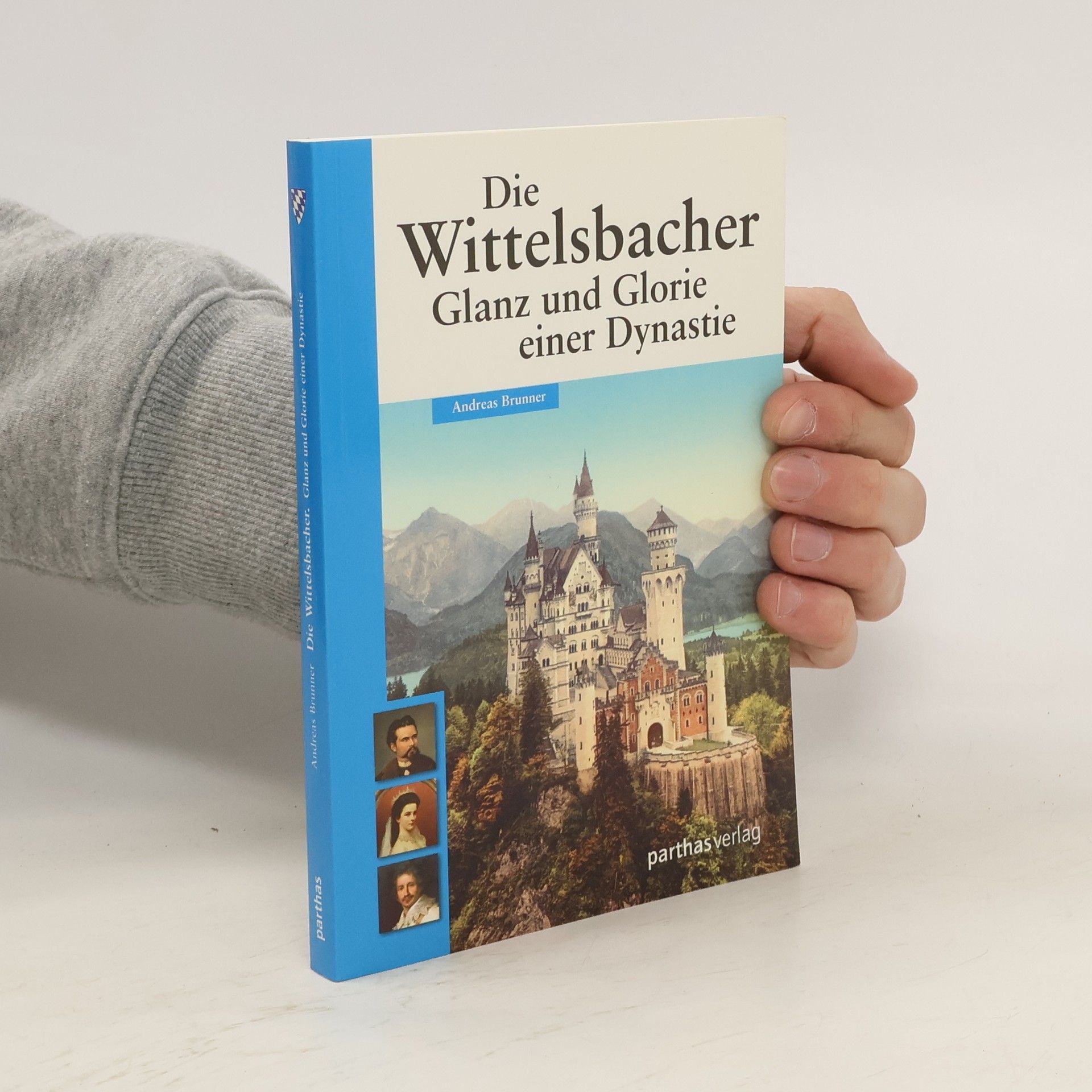 Andreas Brunner-Schwer Die Wittelsbacher