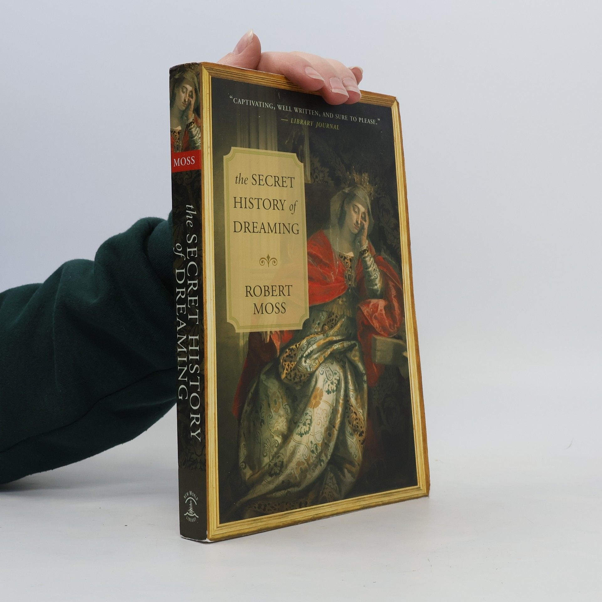 Robert Moss The Secret History of Dreaming