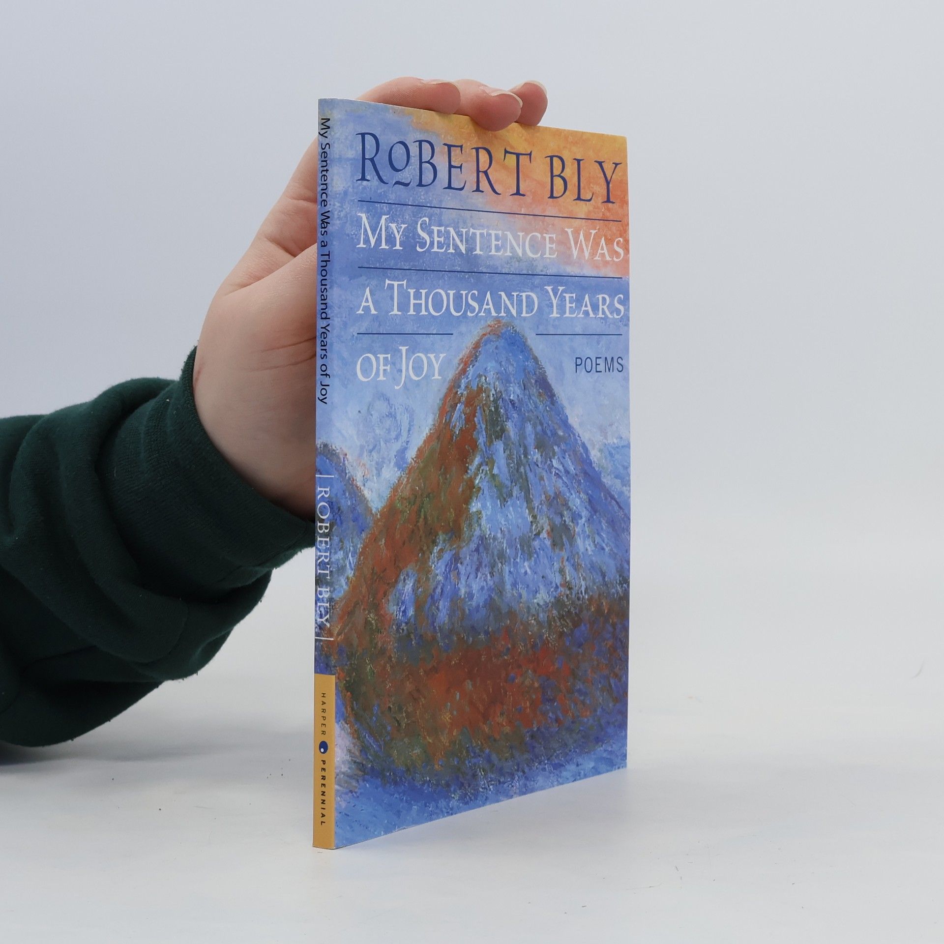 Robert Bly My Sentence Was a Thousand Years of Joy