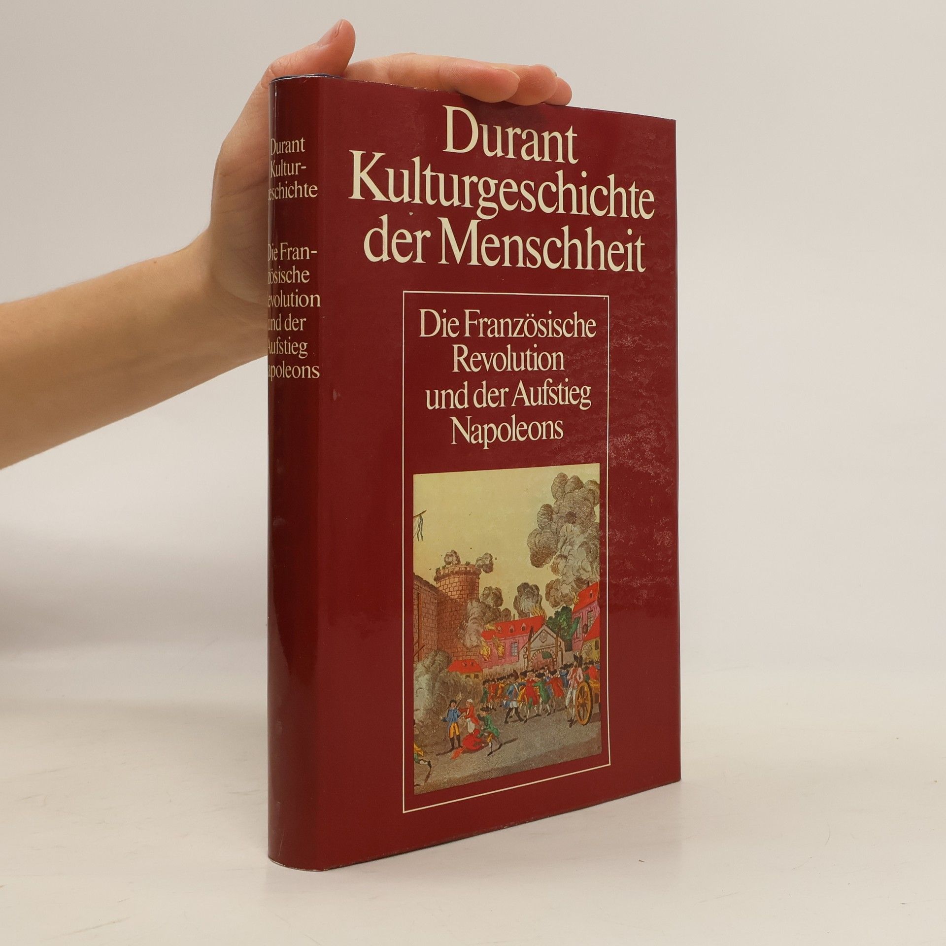 Will Durant Kulturgeschichte der Menschheit. Die Französische Revolution und der Aufstieg Napoleons