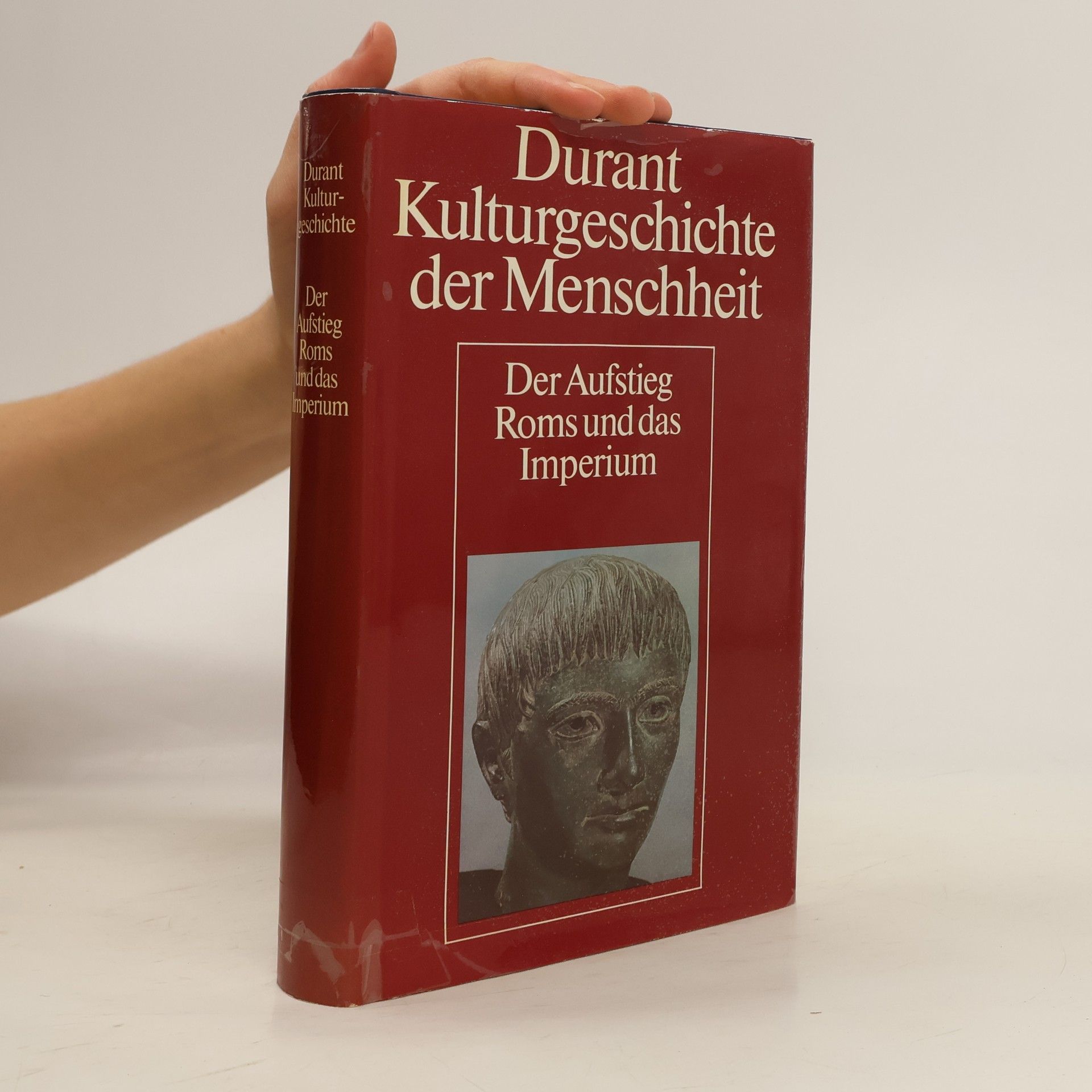 Will Durant Kulturgeschichte der Menschheit. Der Aufstieg Roms und das Imperium
