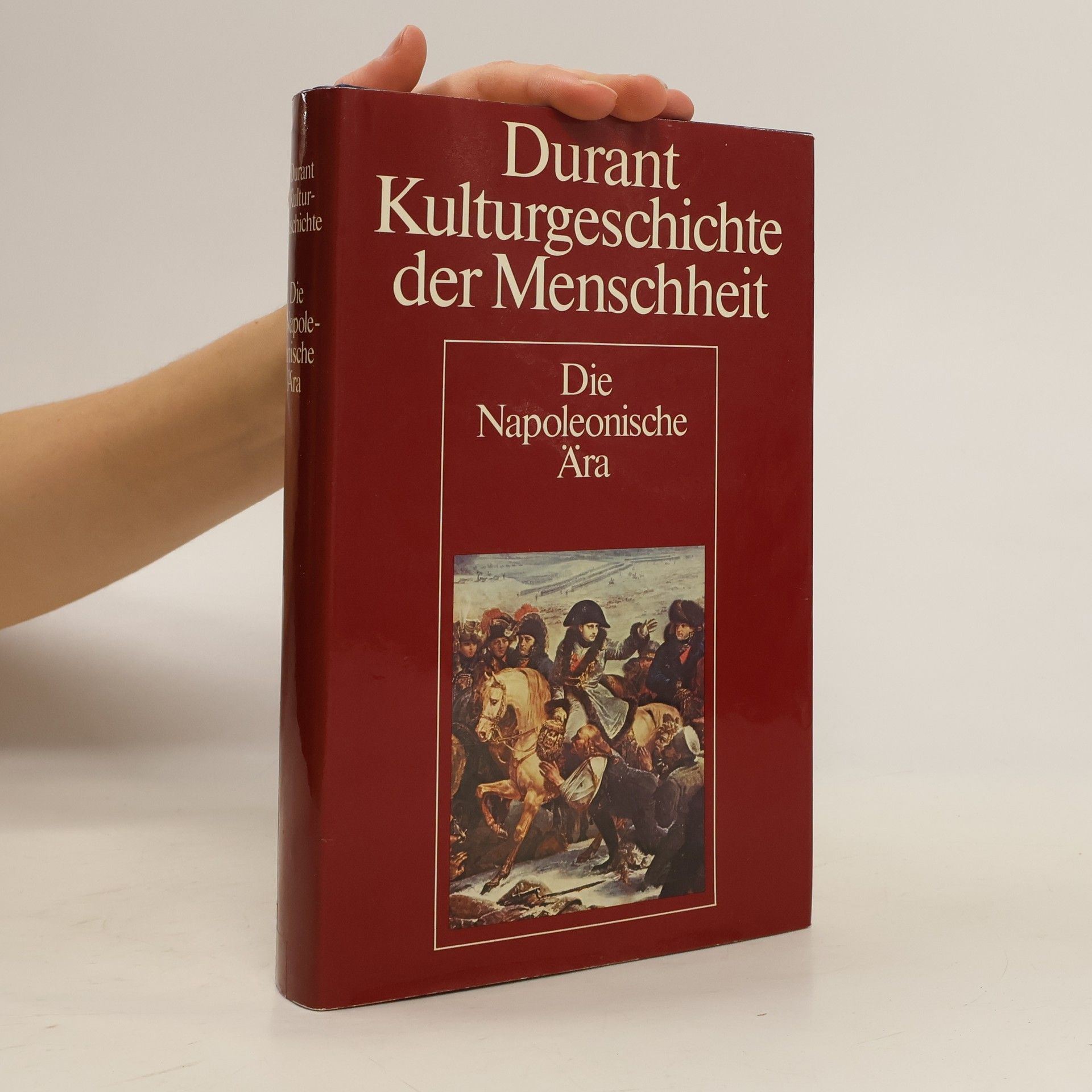 Collective Durant Kulturgeschichte der Menschheit. Die Napoleonische Ära