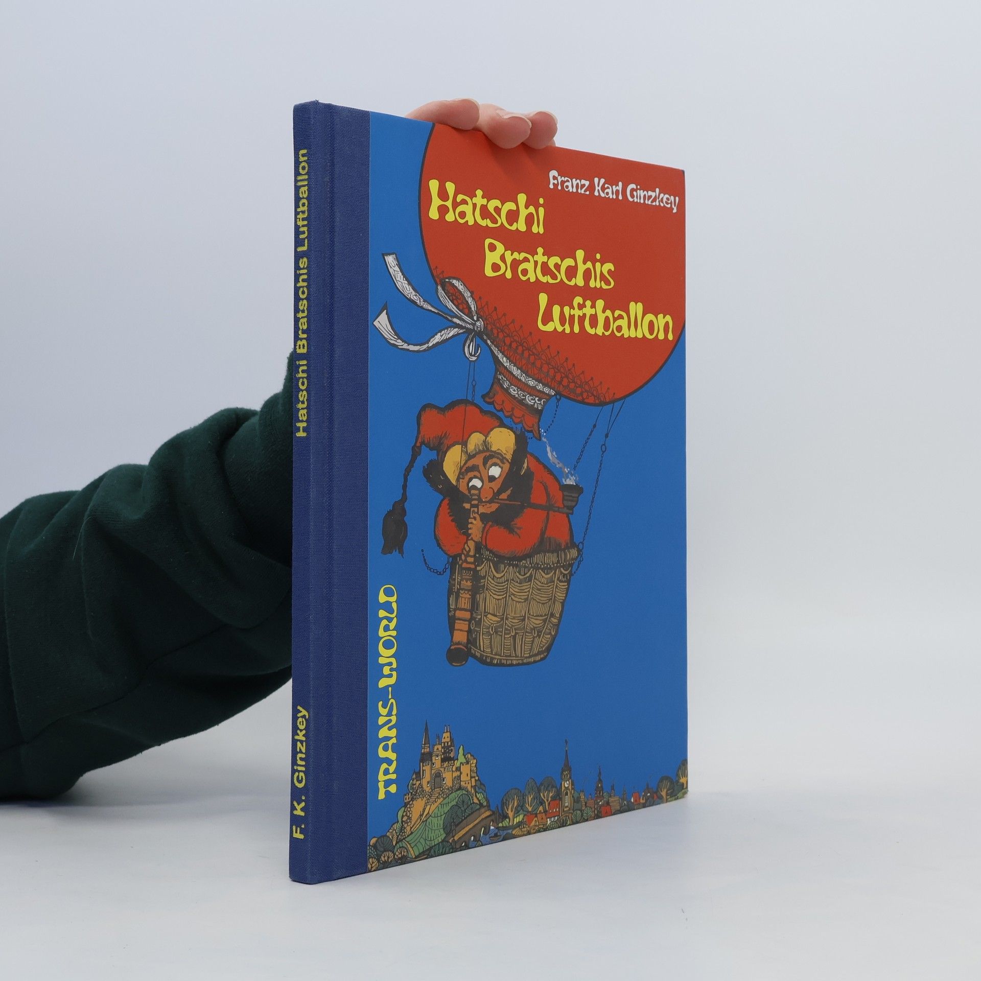Franz Karl Ginzkey Hatschi Bratschis Luftballon