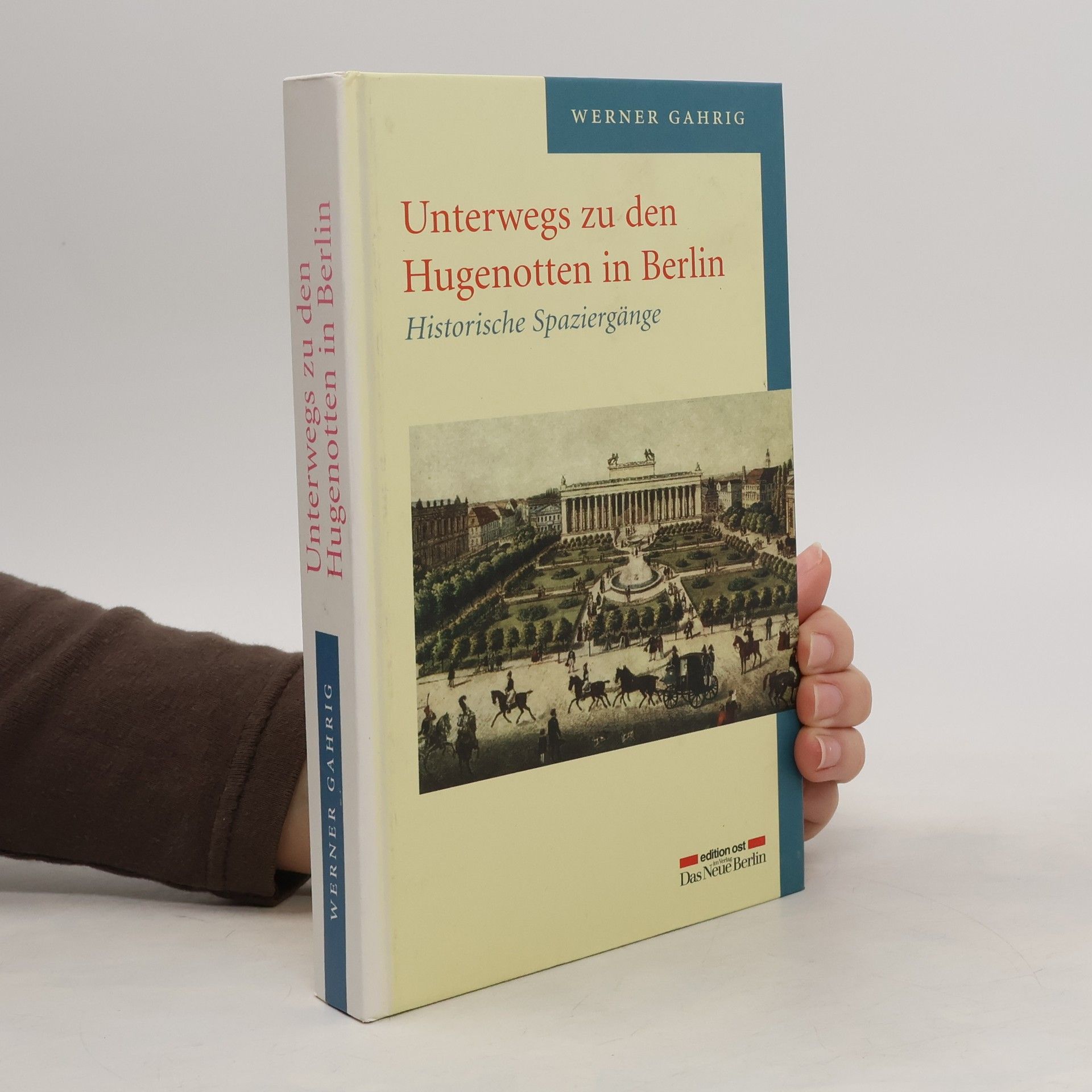 Werner Gahrig Unterwegs zu den Hugenotten in Berlin