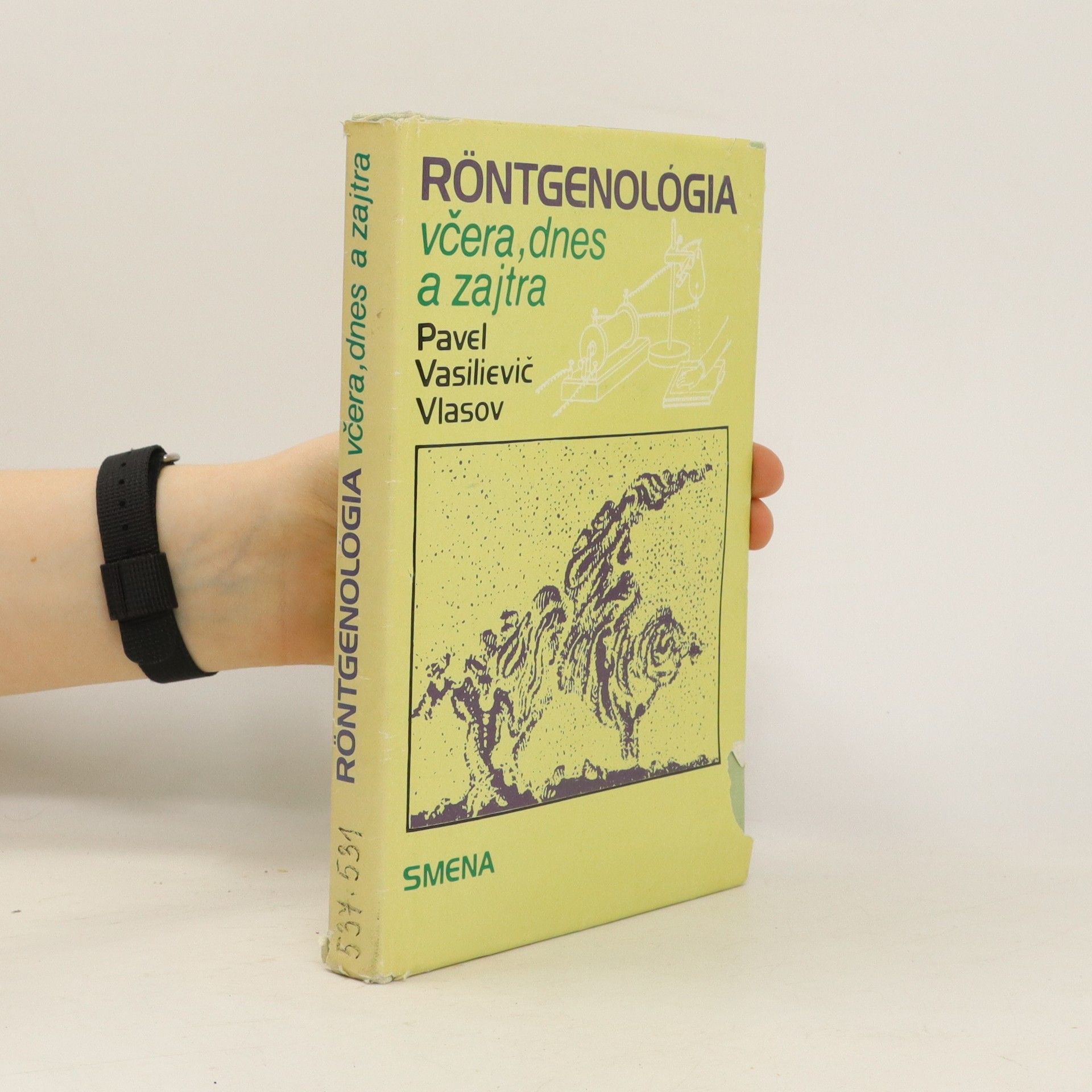 Pavel Vasilievič Vlasov Röntgenológia včera, dnes a zajtra