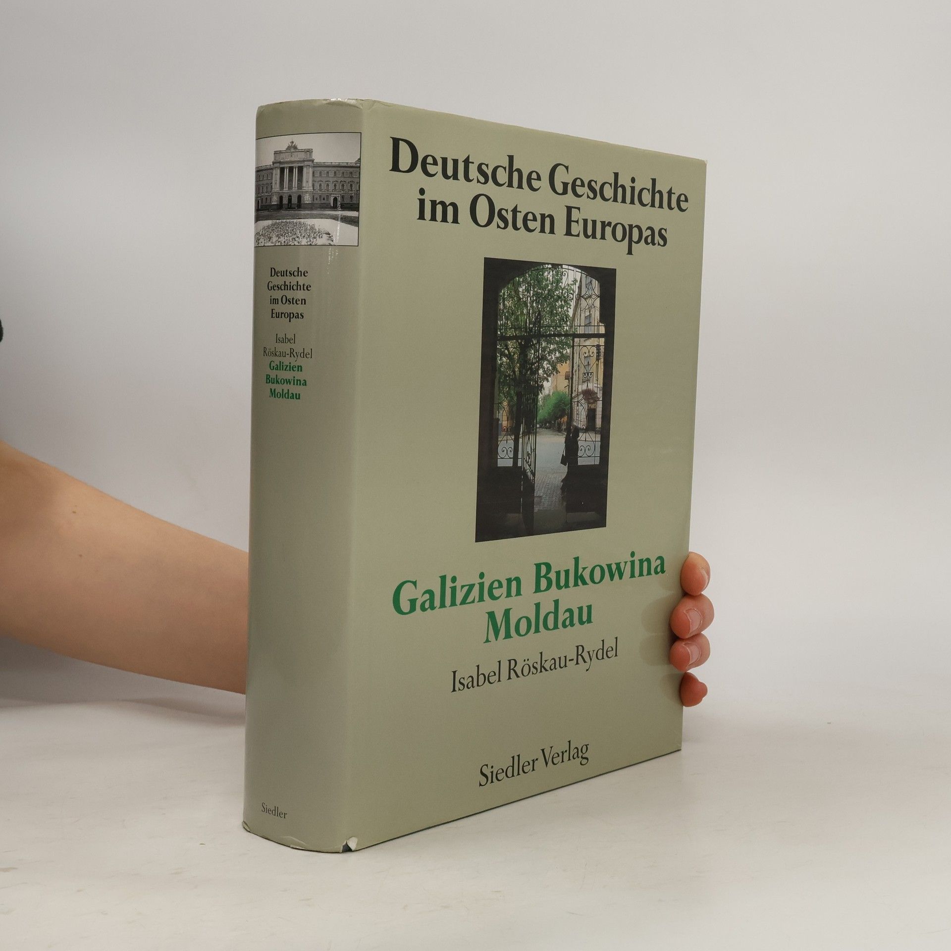 Isabel Röskau-Rydel Deutsche Geschichte im Osten Europas. Galizien Bukowina Moldau