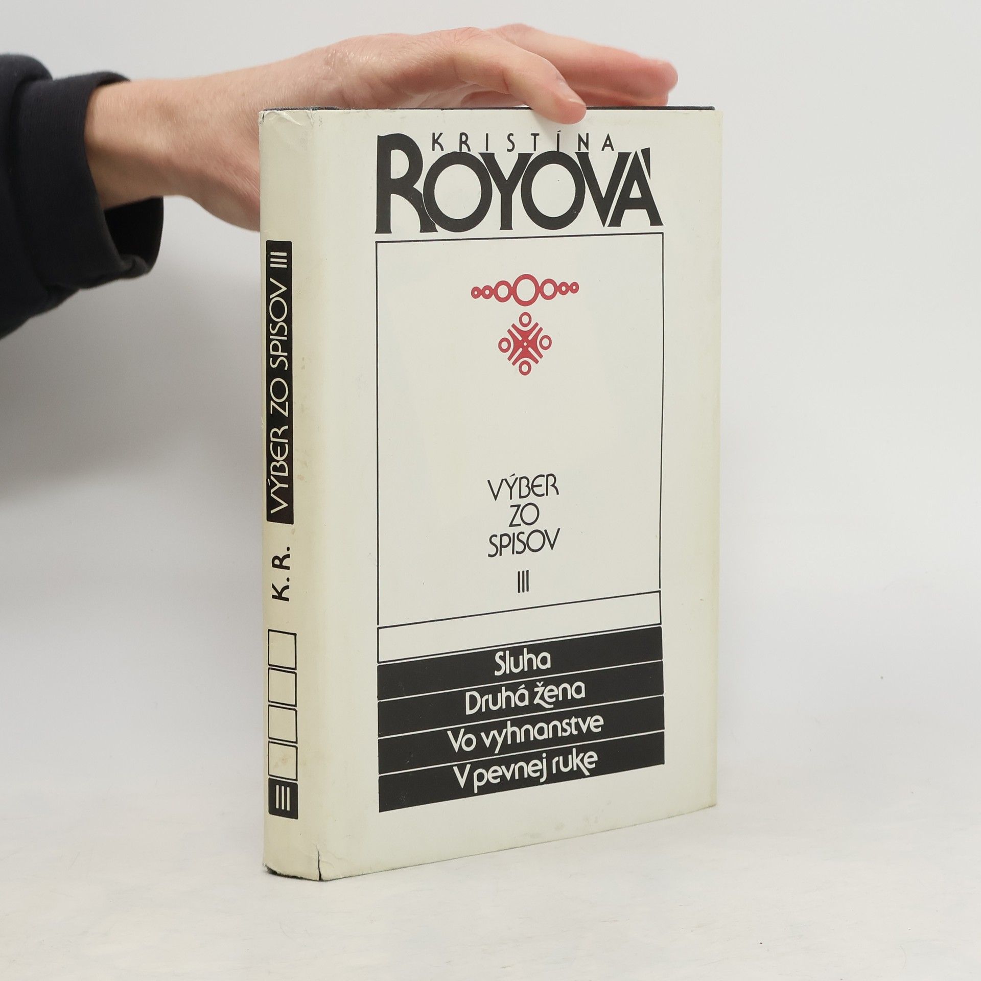 Kristina Roy Výber zo spisov III. Sluha. Druhá žena. Vo vyhnanstve. V pevnej ruke