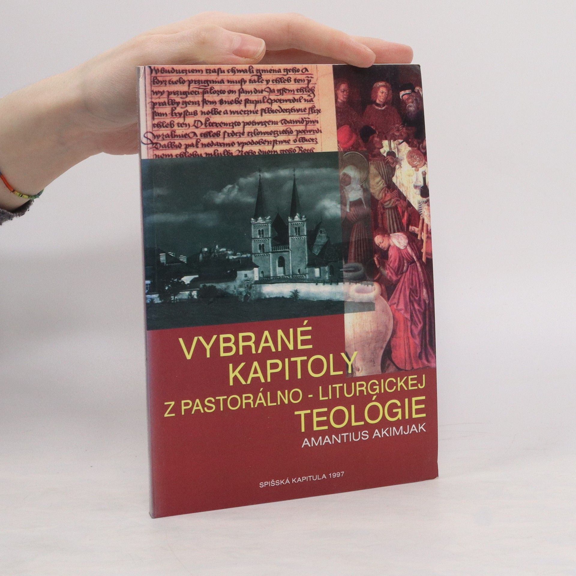 Amantius Akimjak Vybrané kapitoly z pastorálno-liturgickej teológie