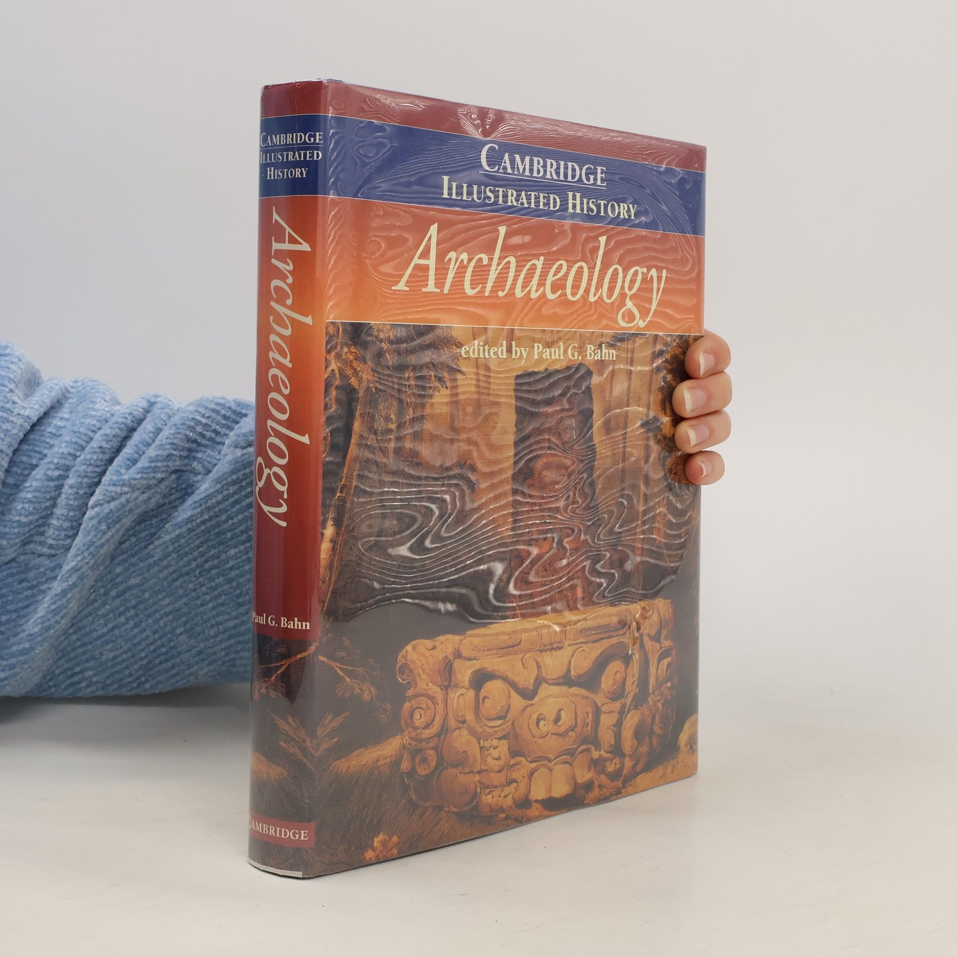 Paul Bahn The Cambridge Illustrated History of Archaeology