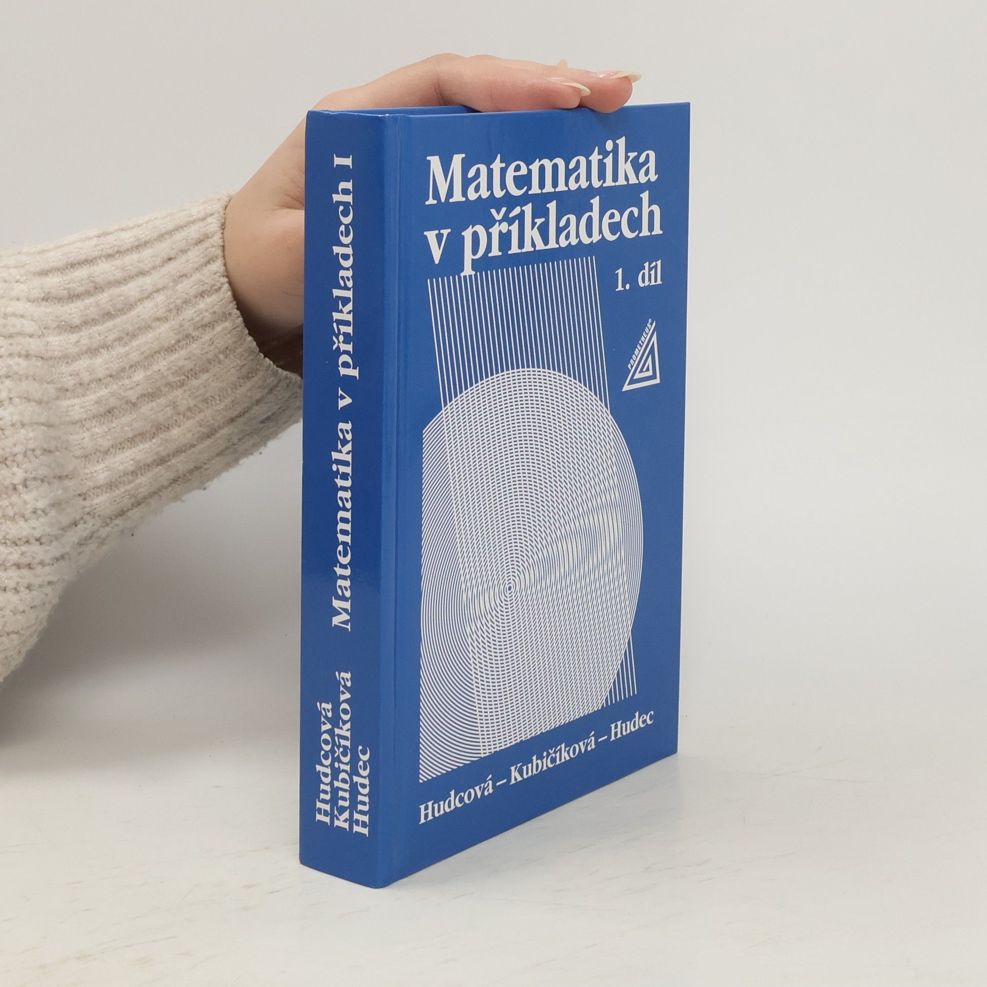 Milada Hudcová Matematika v příkladech. 1. díl