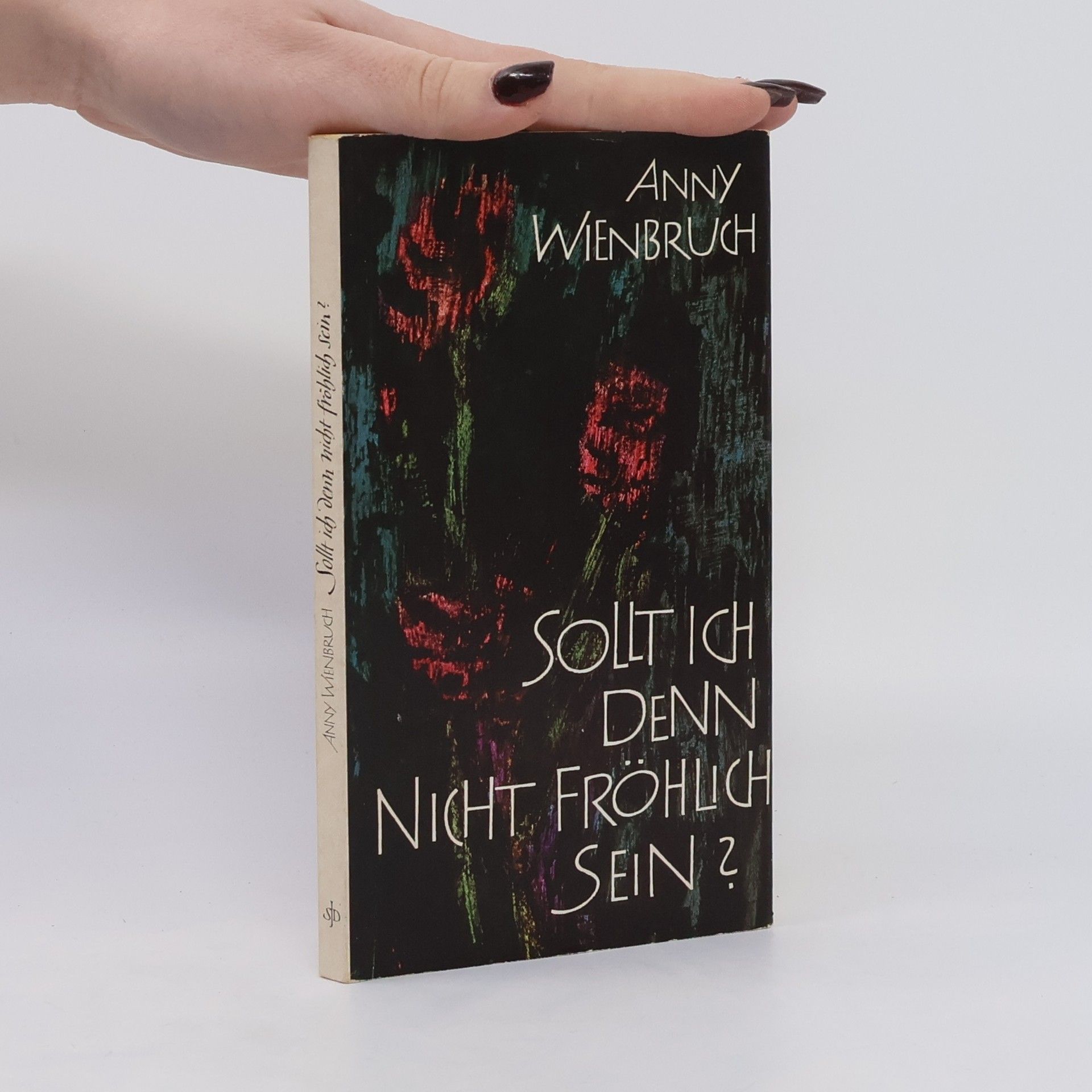 Anny Wienbruch Sollt ich denn nicht fröhlich sein?