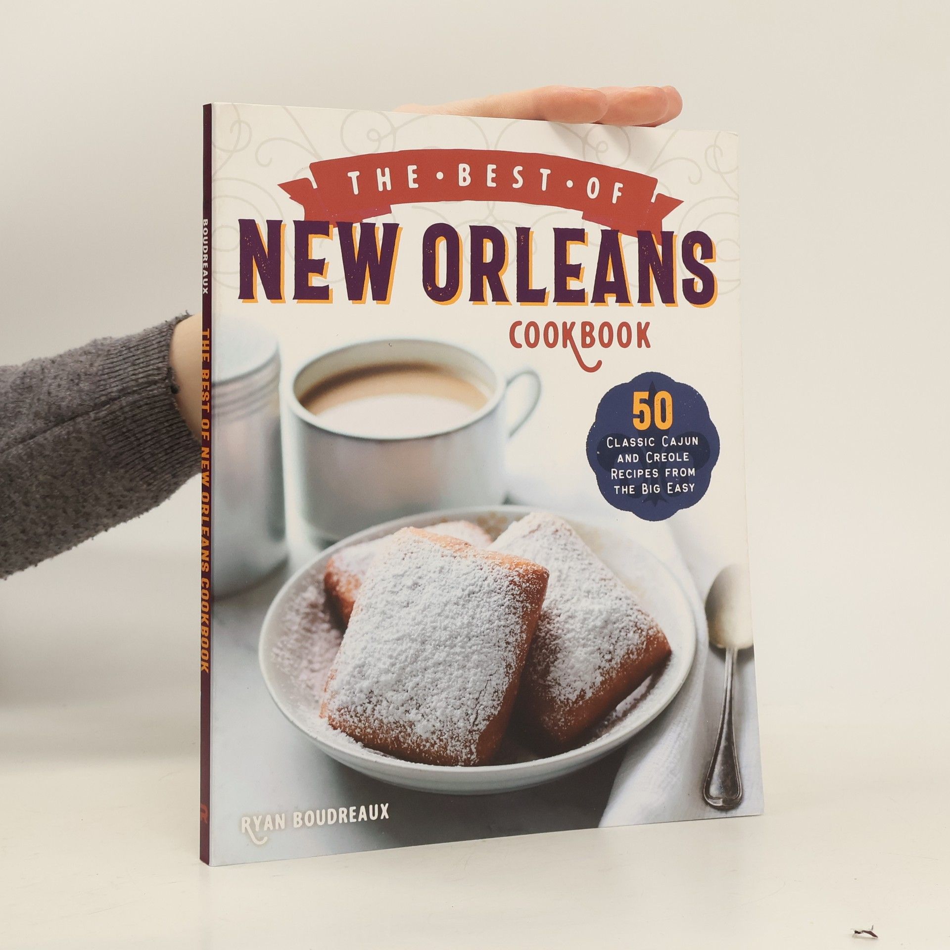 Ryan Boudreaux The Best of New Orleans Cookbook