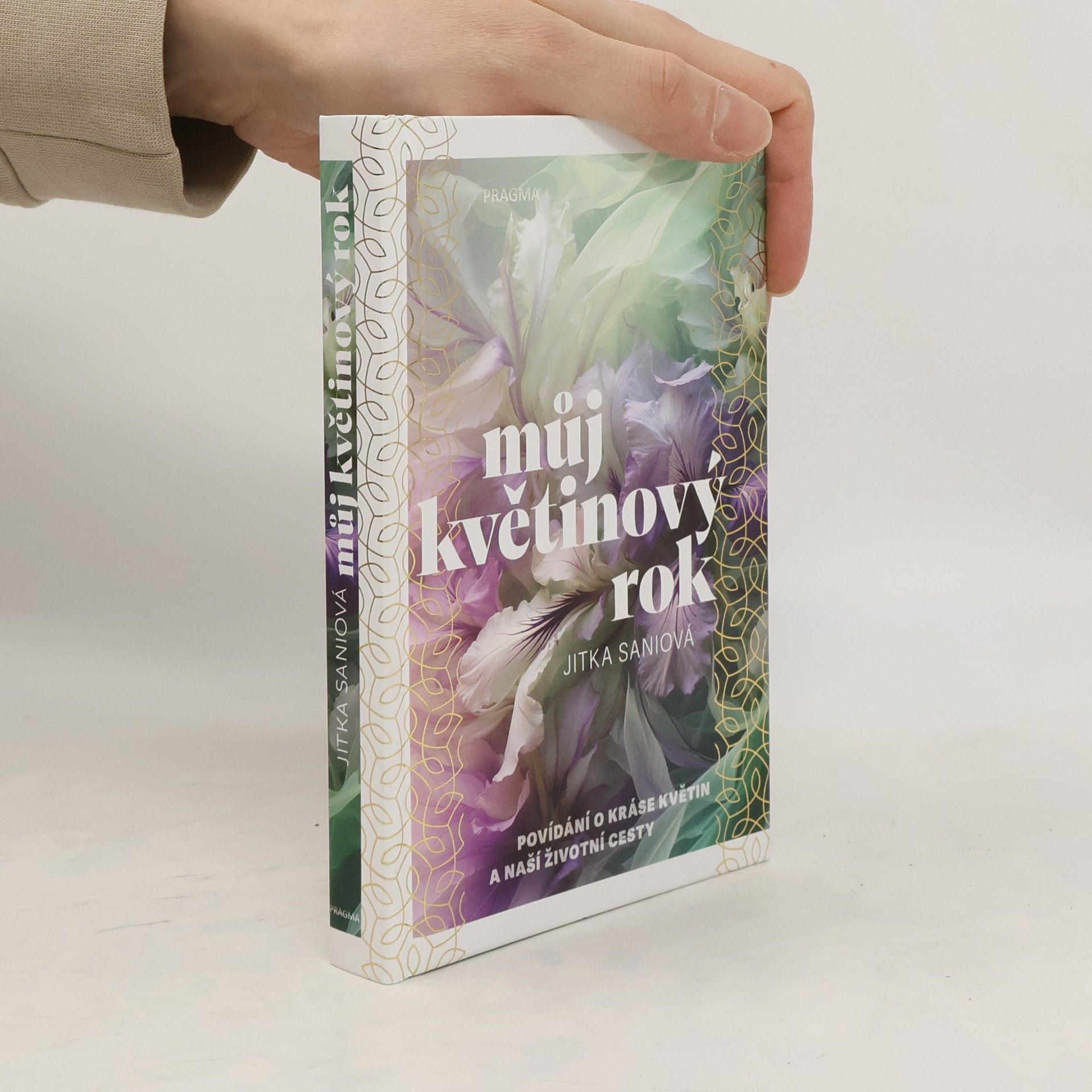 Jitka Sani Můj květinový rok. Povídání o kráse květin a naší životní cesty