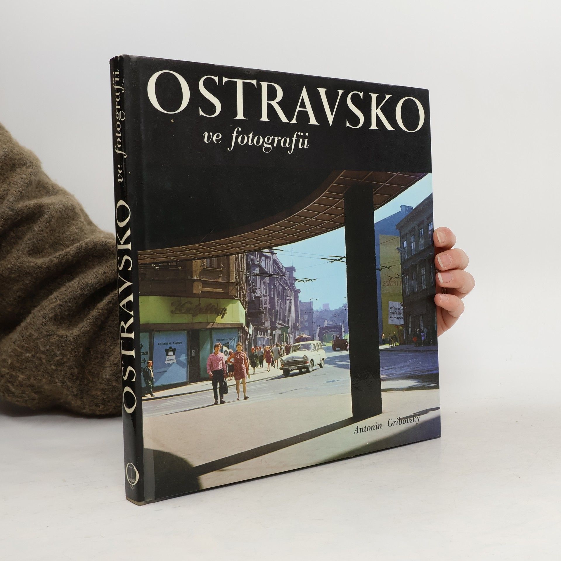 Antonín Gribovský Ostravsko ve fotografii